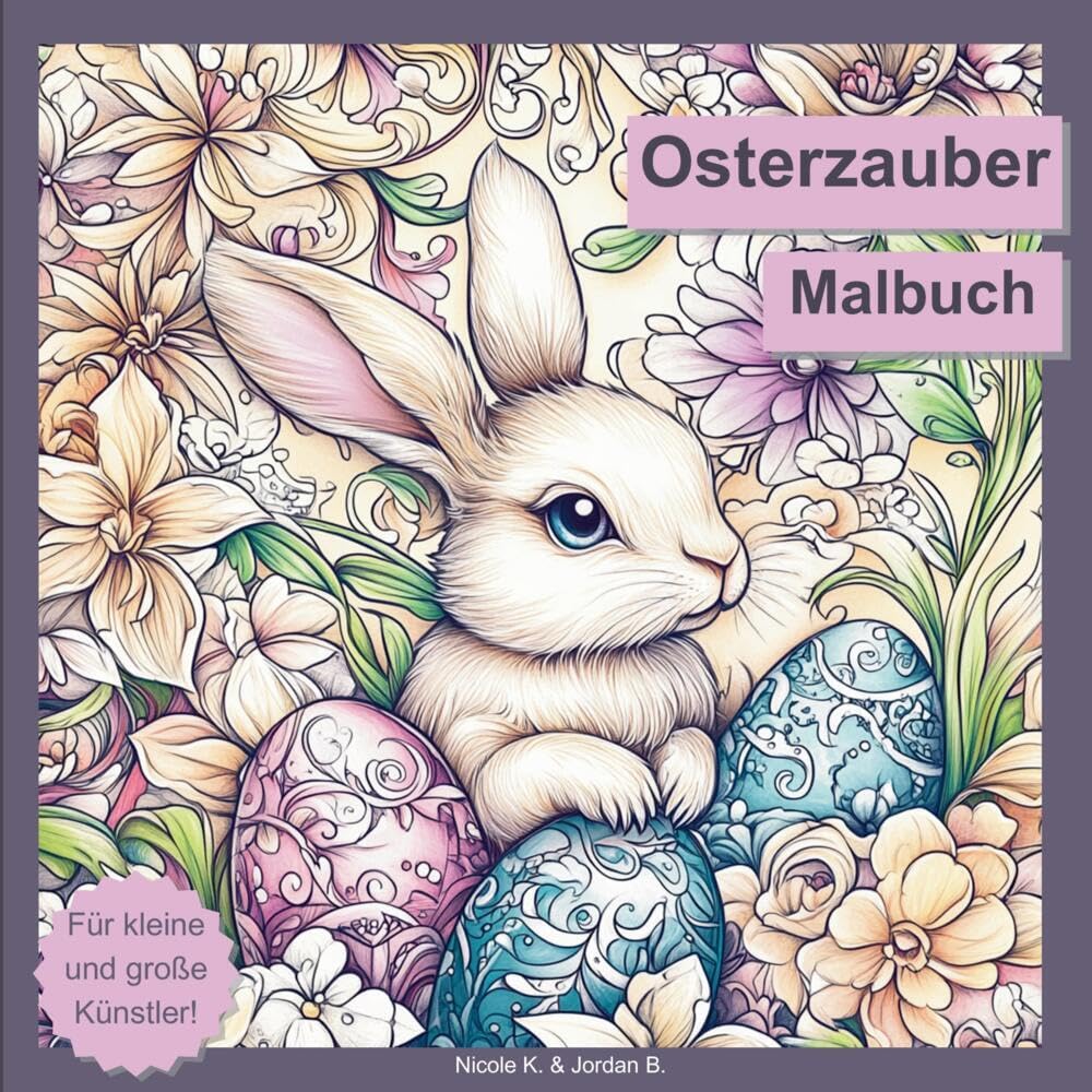 Osterzauber Malbuch für Erwachsene, Jugendliche und Kinder ab 6 Jahren Non-fiction
