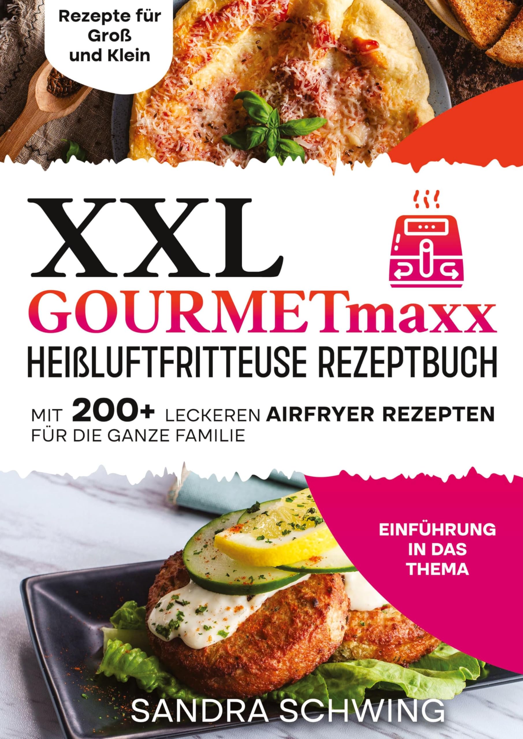 XXL GOURMETmaxx Heißluftfritteuse Rezeptbuch: Mit 200+ leckeren Airfryer Rezepten für die ganze Familie Leisure, Home & Garden