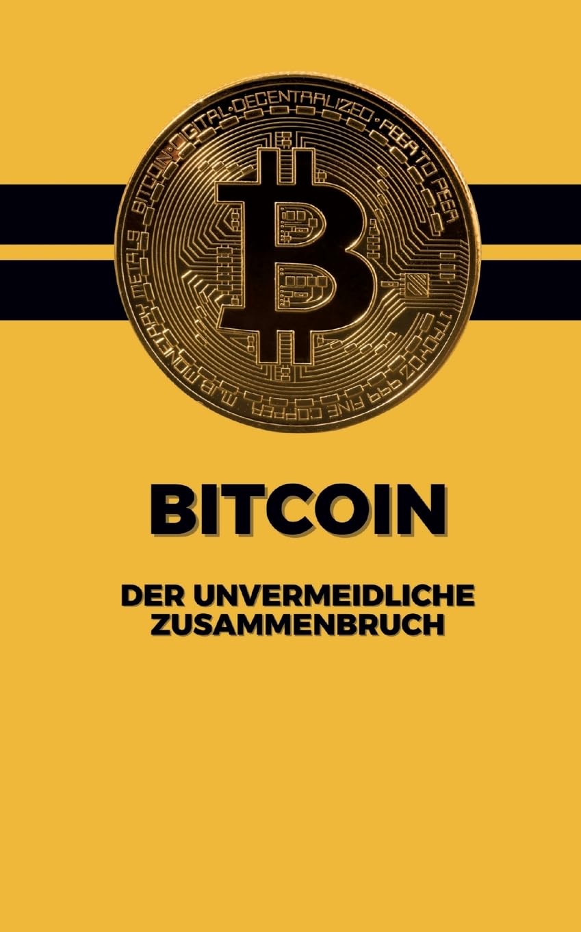 Bitcoin : Der unvermeidliche Zusammenbruch Business, Finance & Career