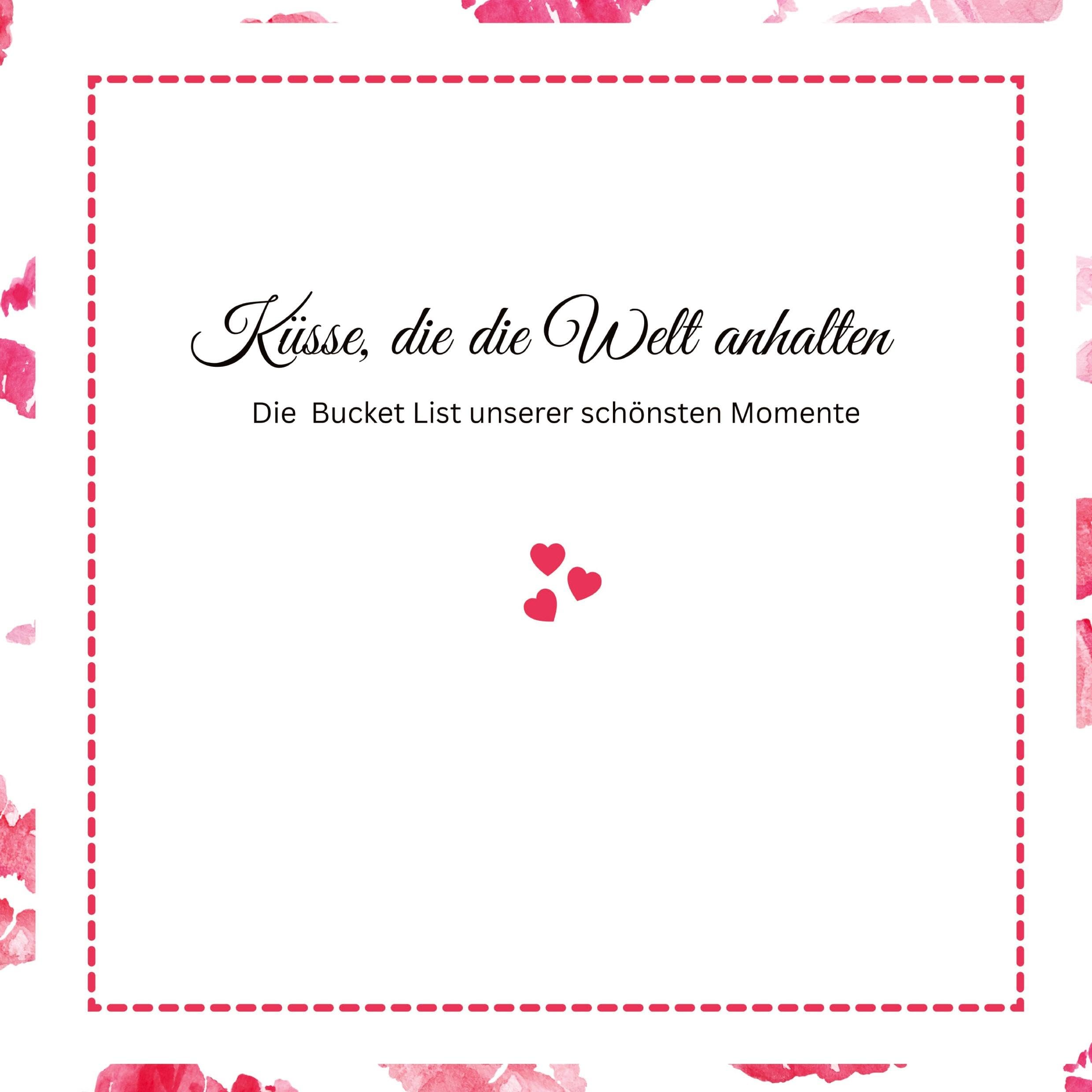 Küsse, die die Welt anhalten -Die Bucket List unserer schönsten Momente Personalities