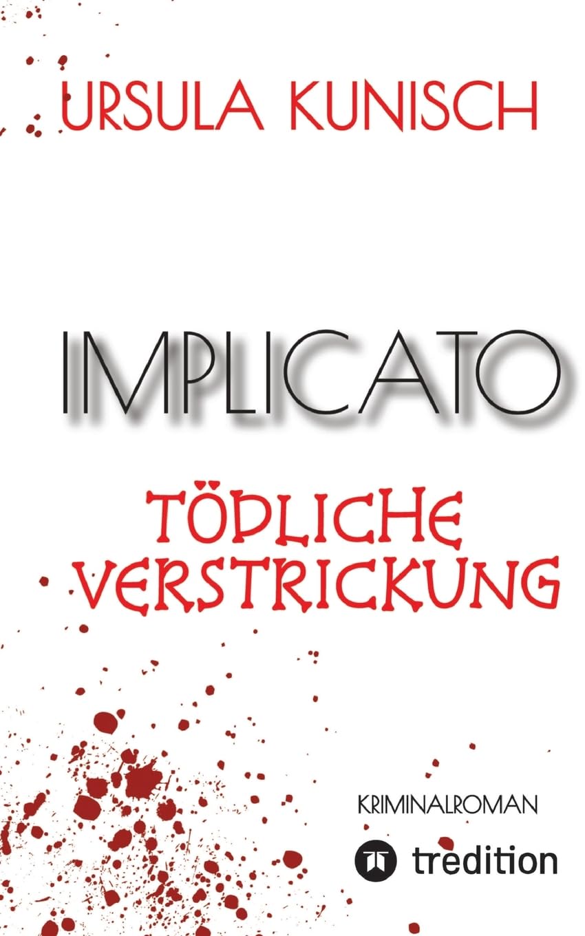 Implicato, Möckmühl, Kriminalroman, Casual Crime, Regionalkrimi, True-Crime-Format, Kunisch: Tödliche Verstrickung Contemporary literature
