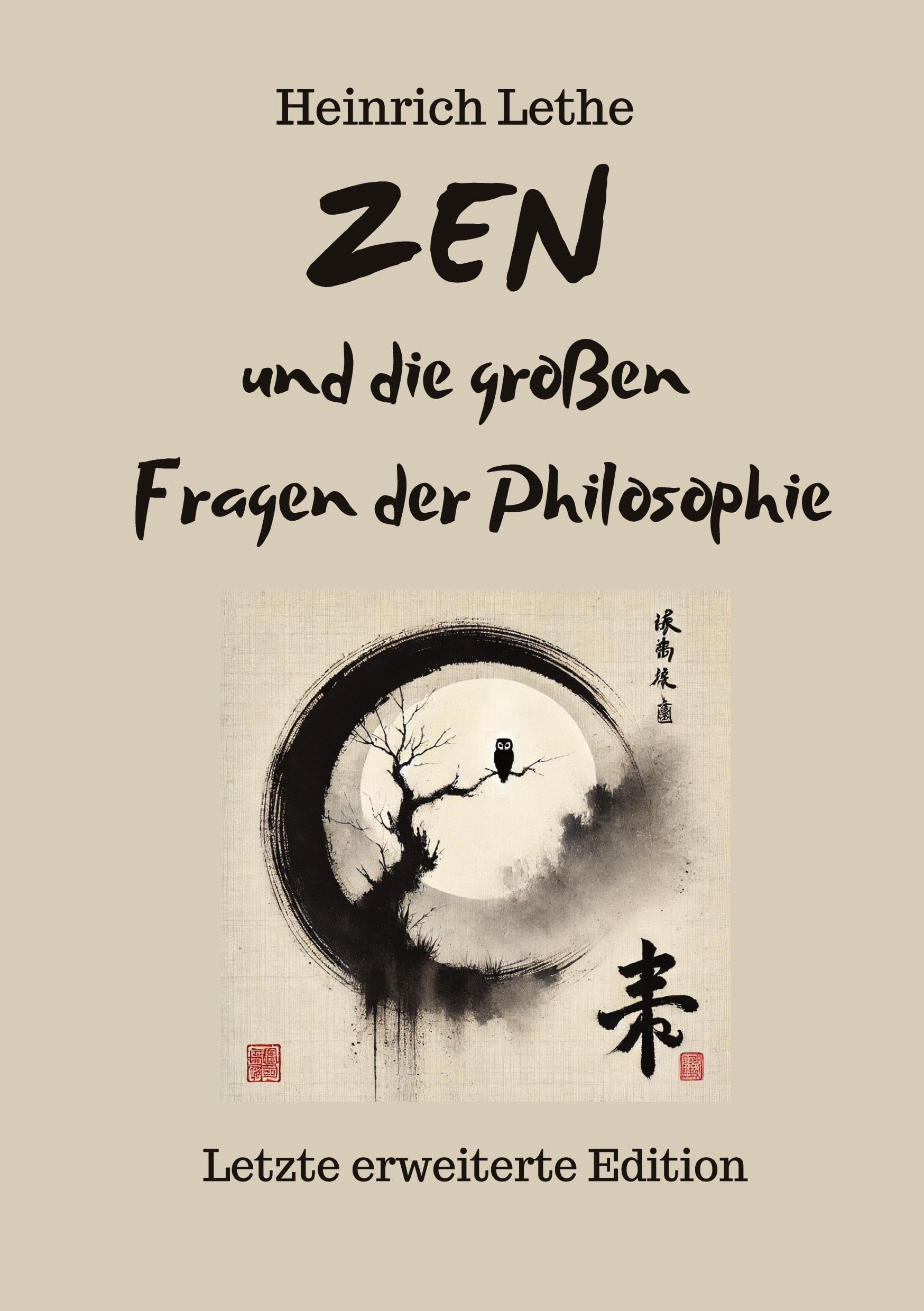 ZEN und die großen Fragen der Philosophie: Letzte erweiterte Edition Philosophy