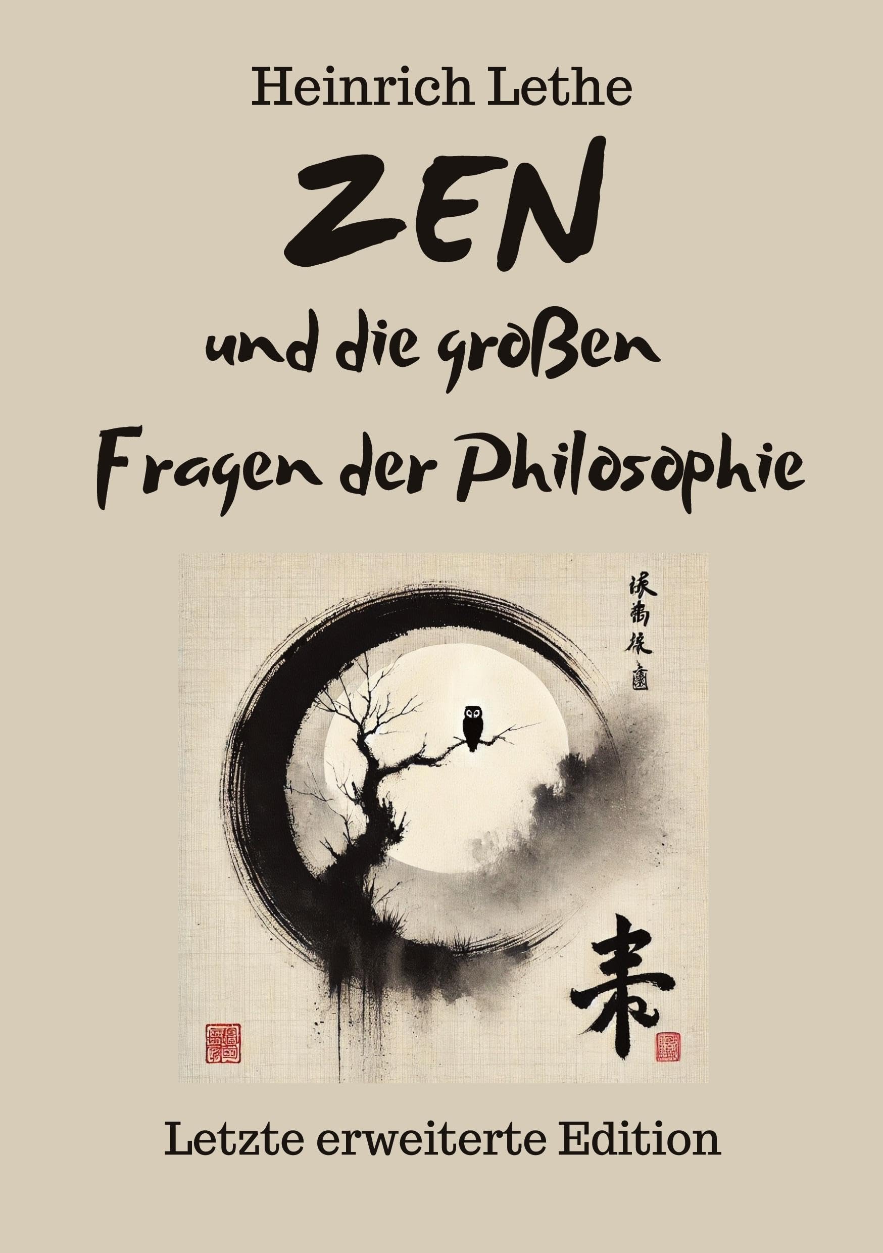 ZEN und die großen Fragen der Philosophie: Letzte erweiterte Edition Philosophy