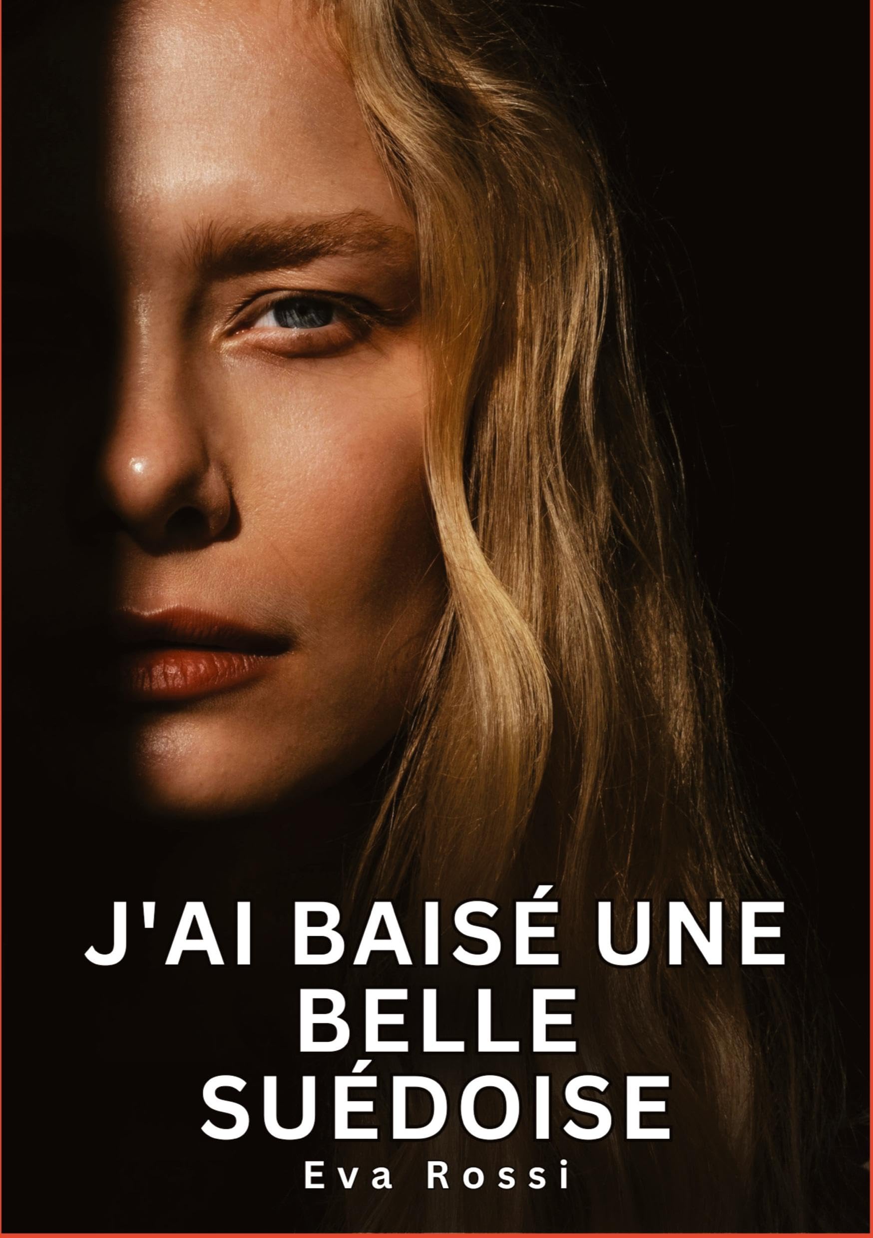 J'ai baisé une belle Suédoise: Histoires Érotiques Interdites de Sexe Tabou pour Adultes book