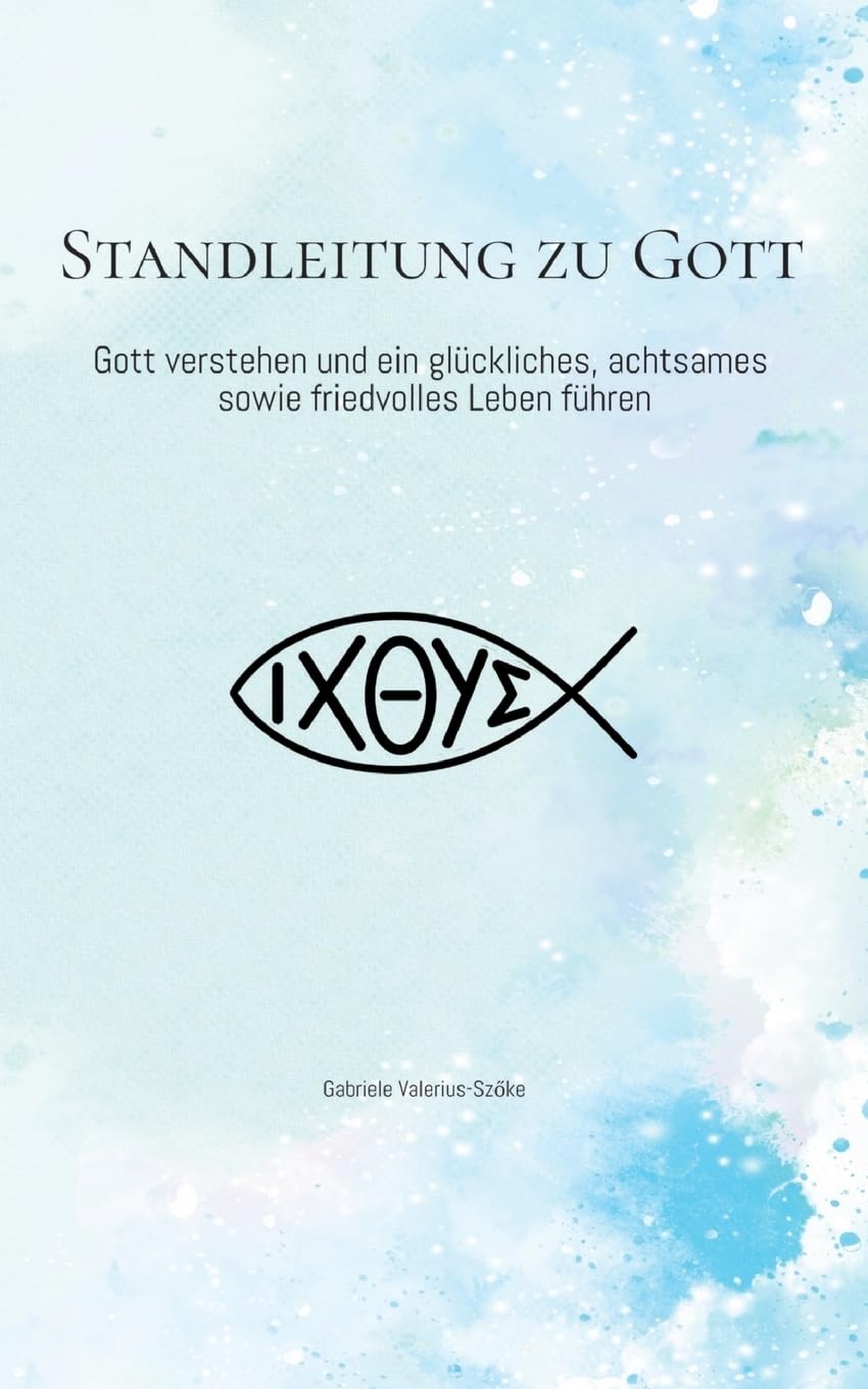 Standleitung zu Gott: Kommunizieren mit Gott und seine Botschaften verstehen Religion & Esotericism