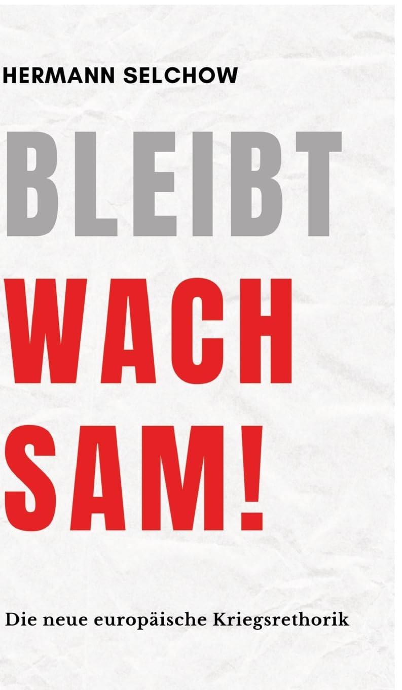 Bleibt wachsam!: Die neue europäische Kriegsrhetorik Philosophy