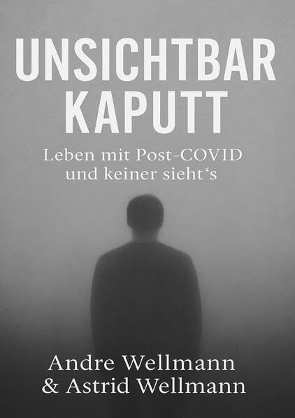 Unsichtbar Kaputt: Leben Mit Post-Covid und keiner sieht`s Health, Nutrition & Fitness