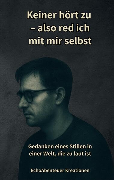 Keiner hört zu – also red ich mit mir selbst: Poetische Texte über Autismus, Schmerz & Selbstfindung: Poetische Texte über Autismus, Schmerz & Selbstfindung Poetry