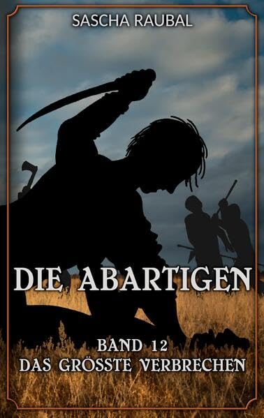 Das größte Verbrechen: Eine lange Reise geht zu Ende (Die Abartigen) Contemporary literature