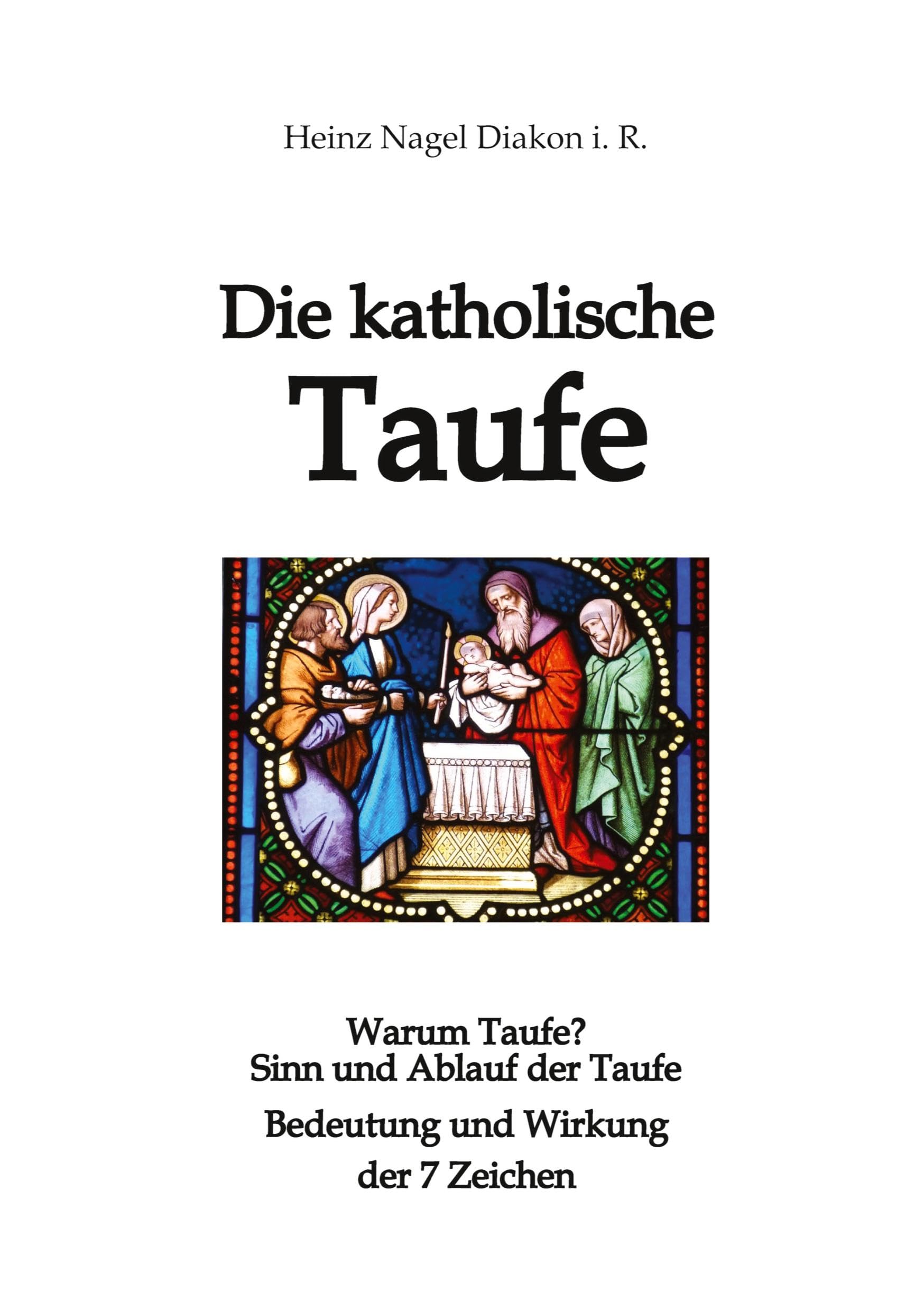 Die katholische Taufe: Sinn und verstehen der sieben Zeichen Religion & Esotericism