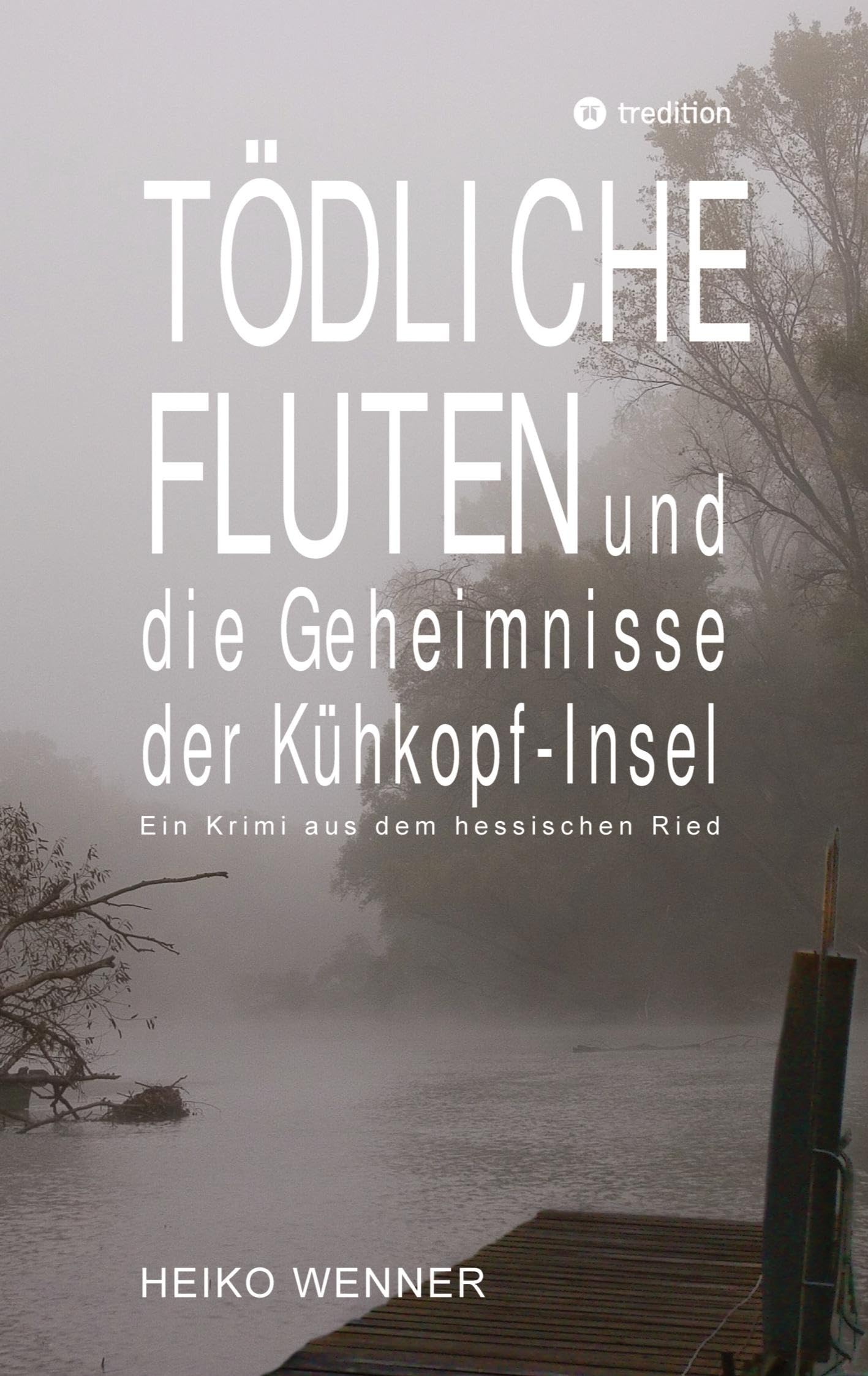 Tödliche Fluten und die Geheimnisse der Kühkopf-Insel Contemporary literature
