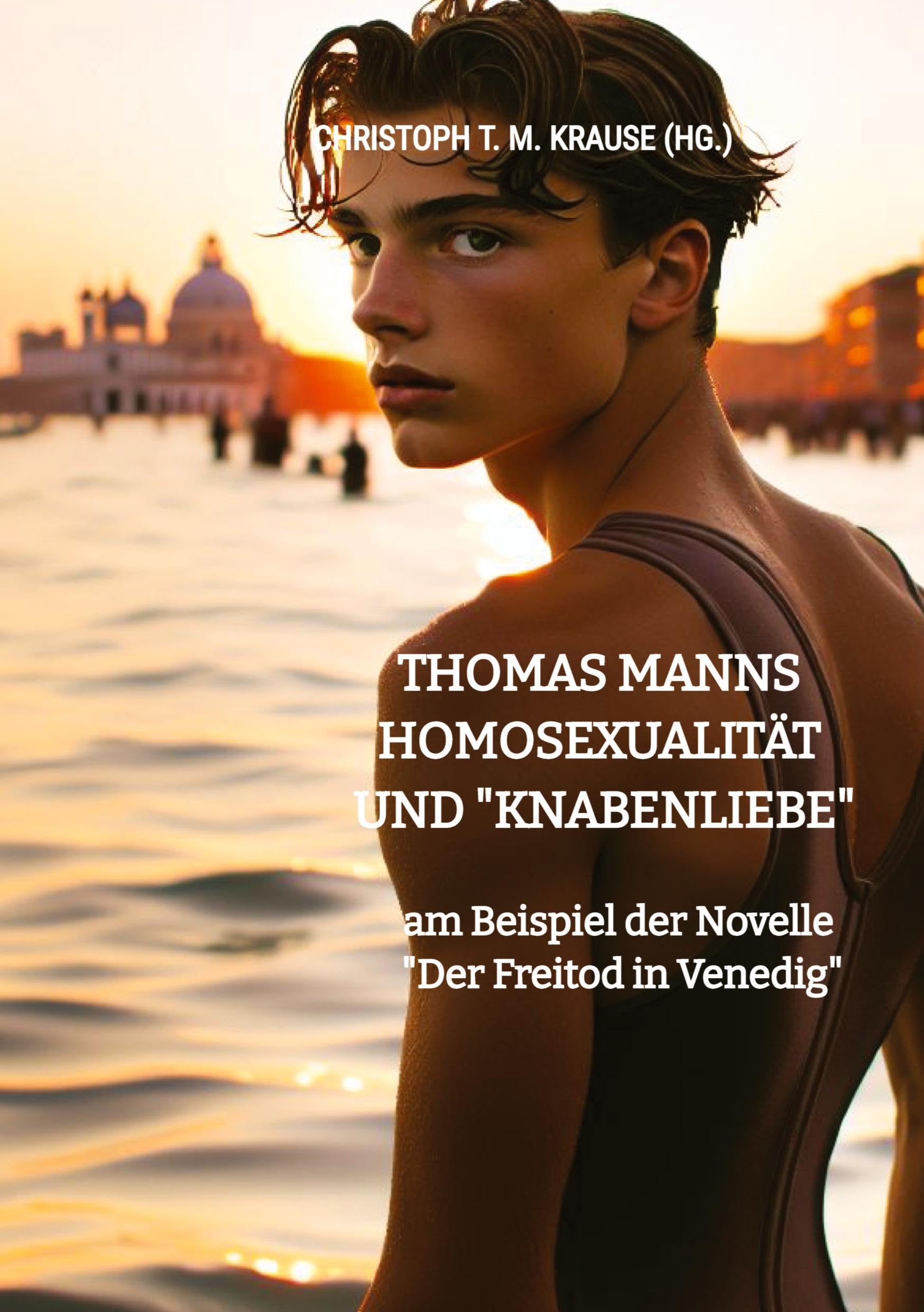 Thomas Manns Homosexualität und "Knabenliebe" Social Sciences