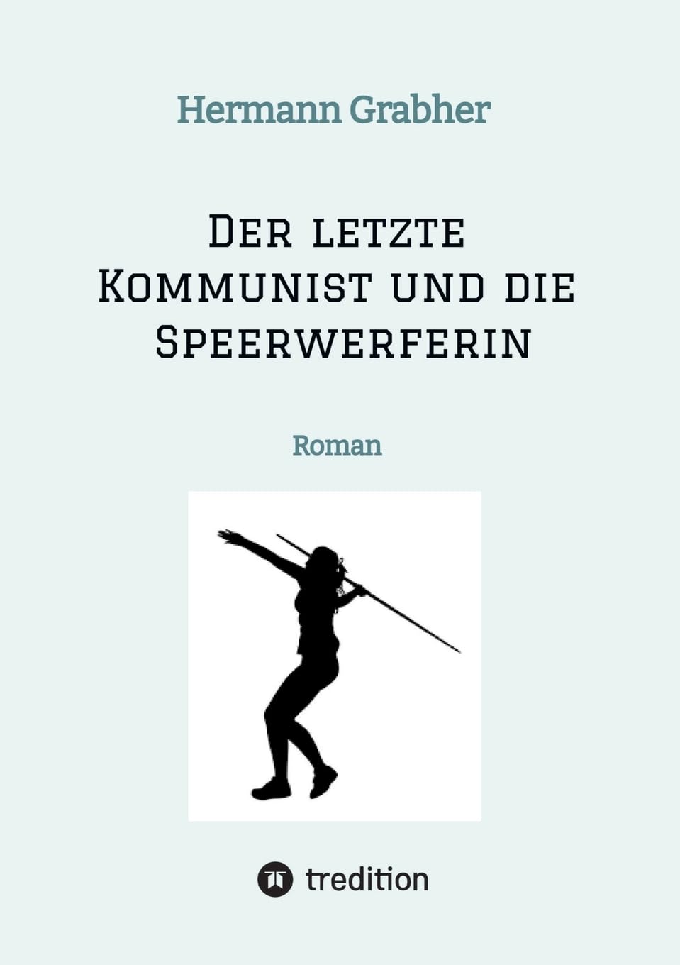 Der letzte Kommunist und die Speerwerferin book