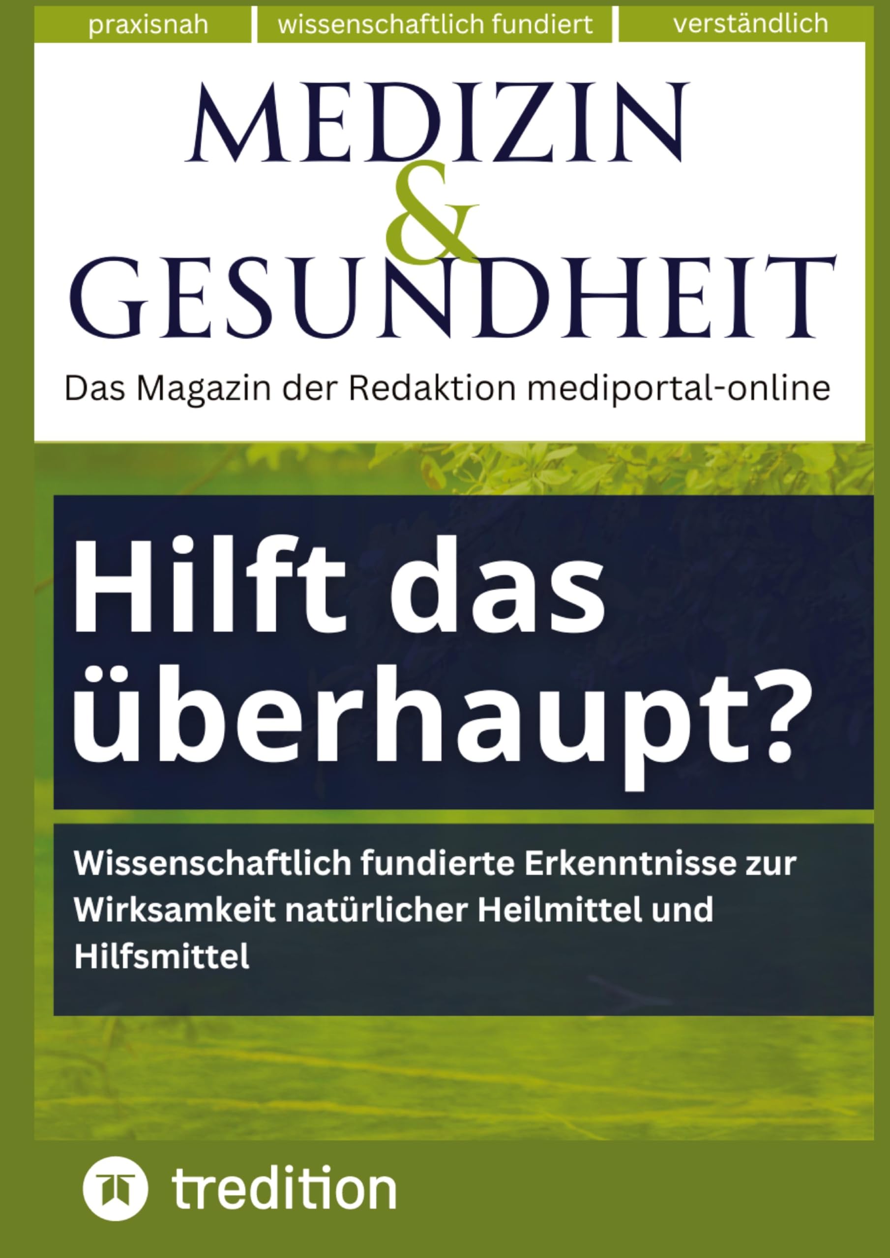 Medizin & Gesundheit: Hilft das überhaupt? Neuere Studien, wie Naturmittel wirken.: Wissenschaftlich fundierte Erkenntnisse zur Wirksamkeit natürlicher Heilmittel und Hilfsmittel Medicine