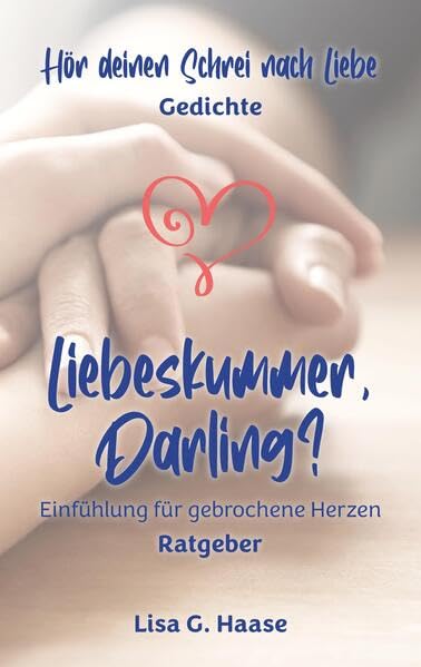 Hör deinen Schrei nach Liebe & Liebeskummer, Darling Partnership & Love