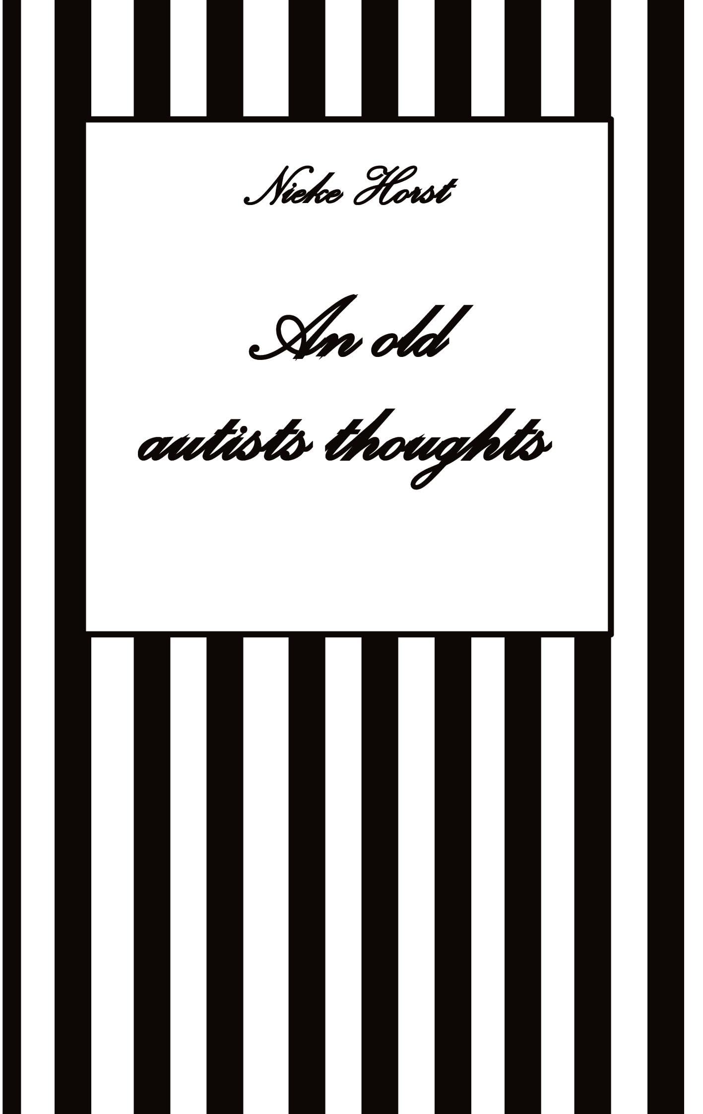 An old autists thoughts - ICD10, ICD11, masking, neurodiversity unsensitivity, ignorance, neurotypicals, autims, autists, diversity sensitivity, neurotypical arrogance,neurotypical judgments: DE Social Sciences