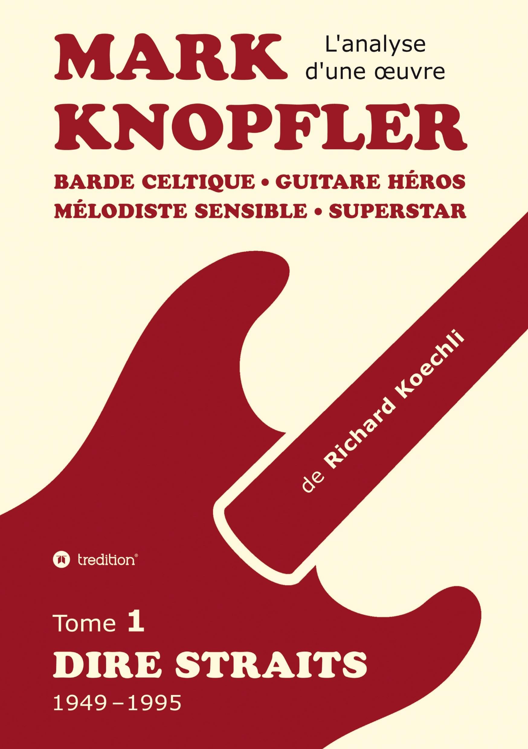 Mark Knopfler (tome 1, Dire Straits) - l'émouvant ouvrage de 548 pages Arts & Music
