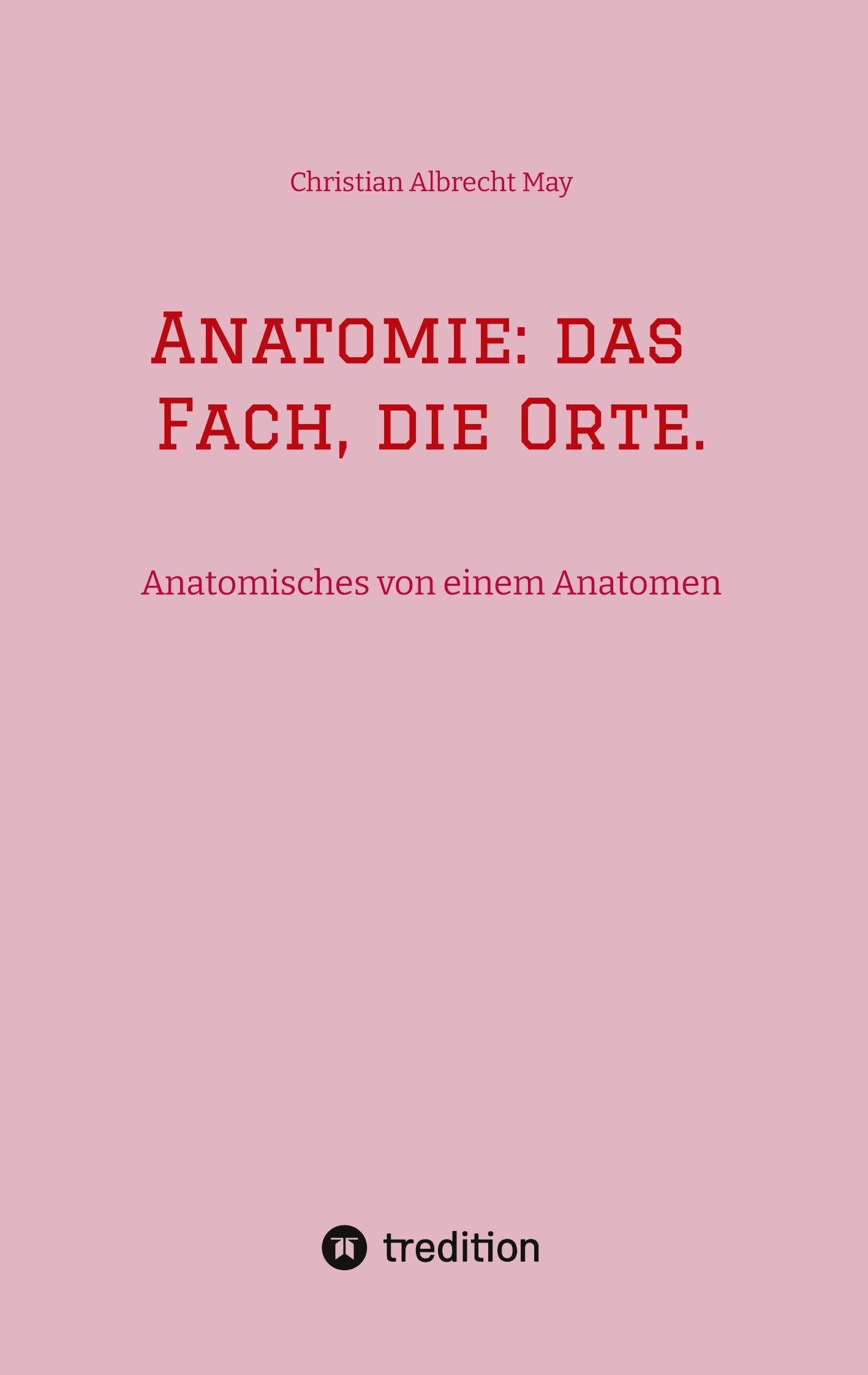 Anatomie: das Fach, die Orte. Medicine
