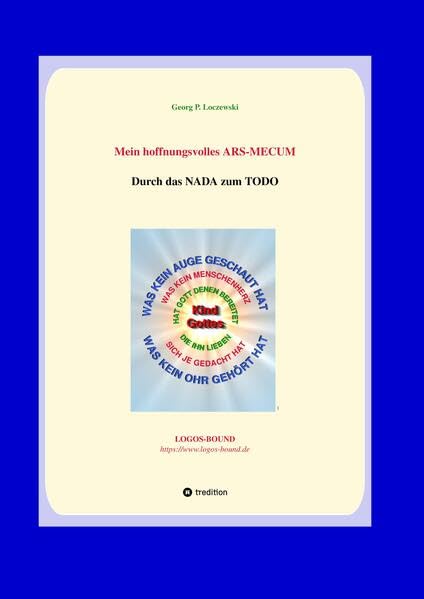 Mein hoffnungsvolles ARS-MECUM: Durch das NADA zum TODO Religion & Esotericism