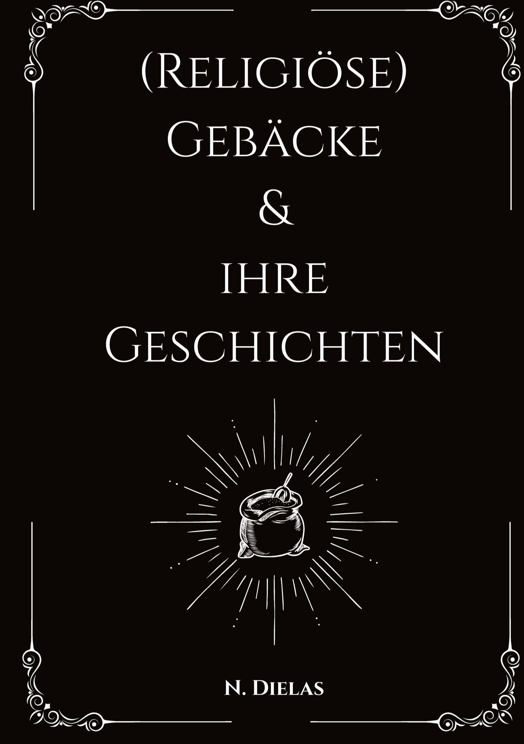 (Religiöse) Gebäcke & ihre Geschichten Leisure, Home & Garden