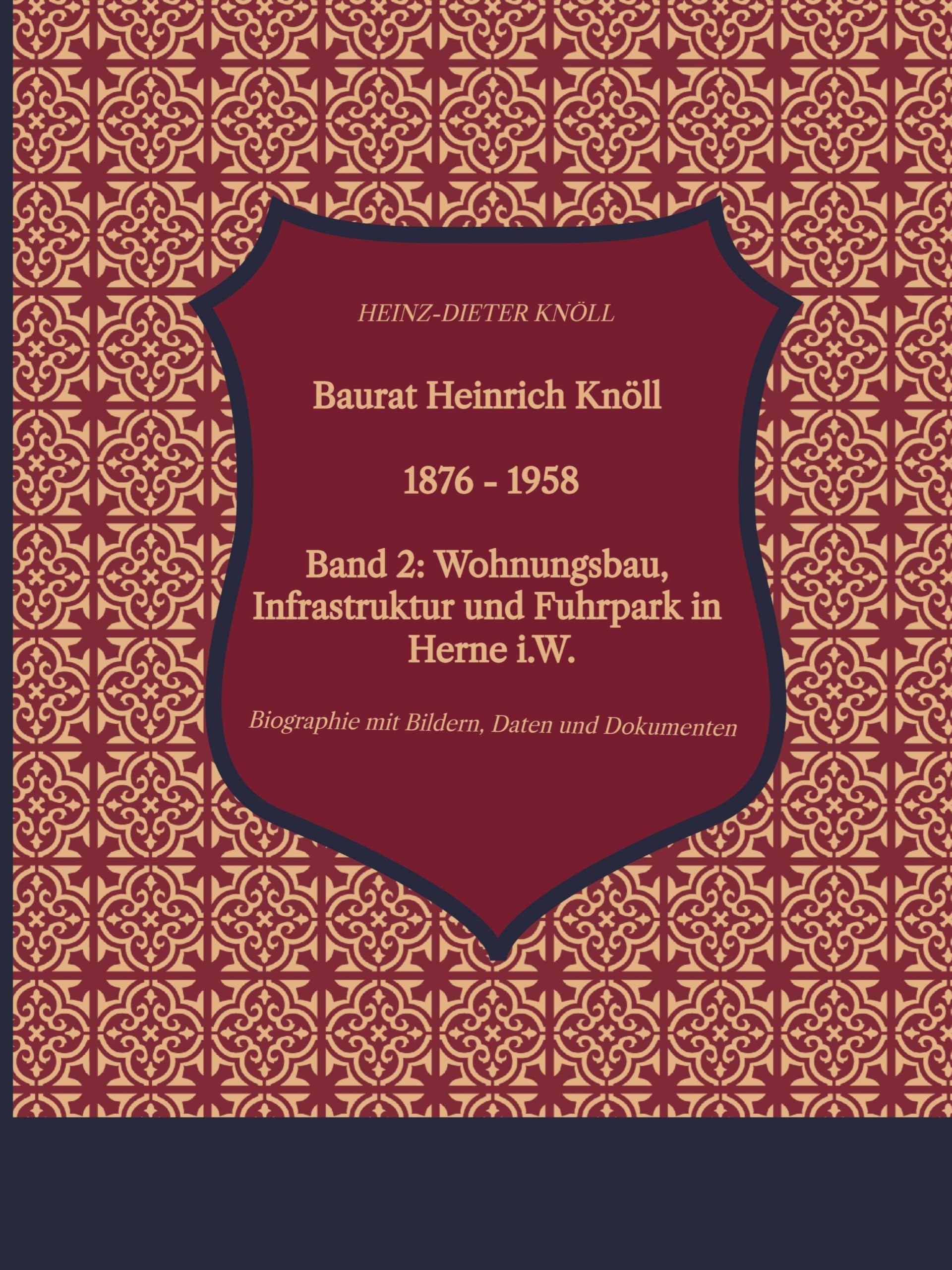 Baurat Heinrich Knöll - 1876 - 1958 Band 2 Business & Technology