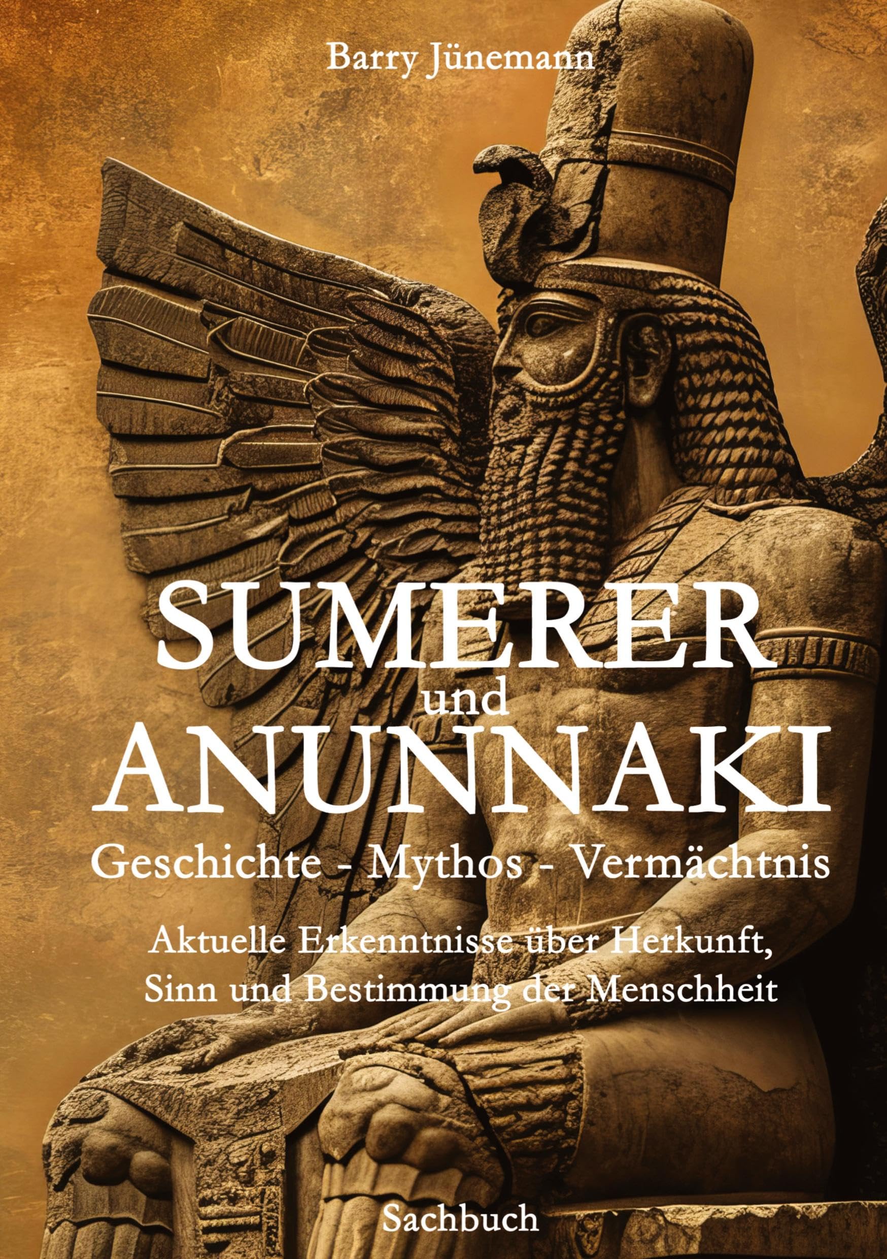 Sumerer und Anunnaki  Geschichte - Mythos - Vermächtnis Philosophy