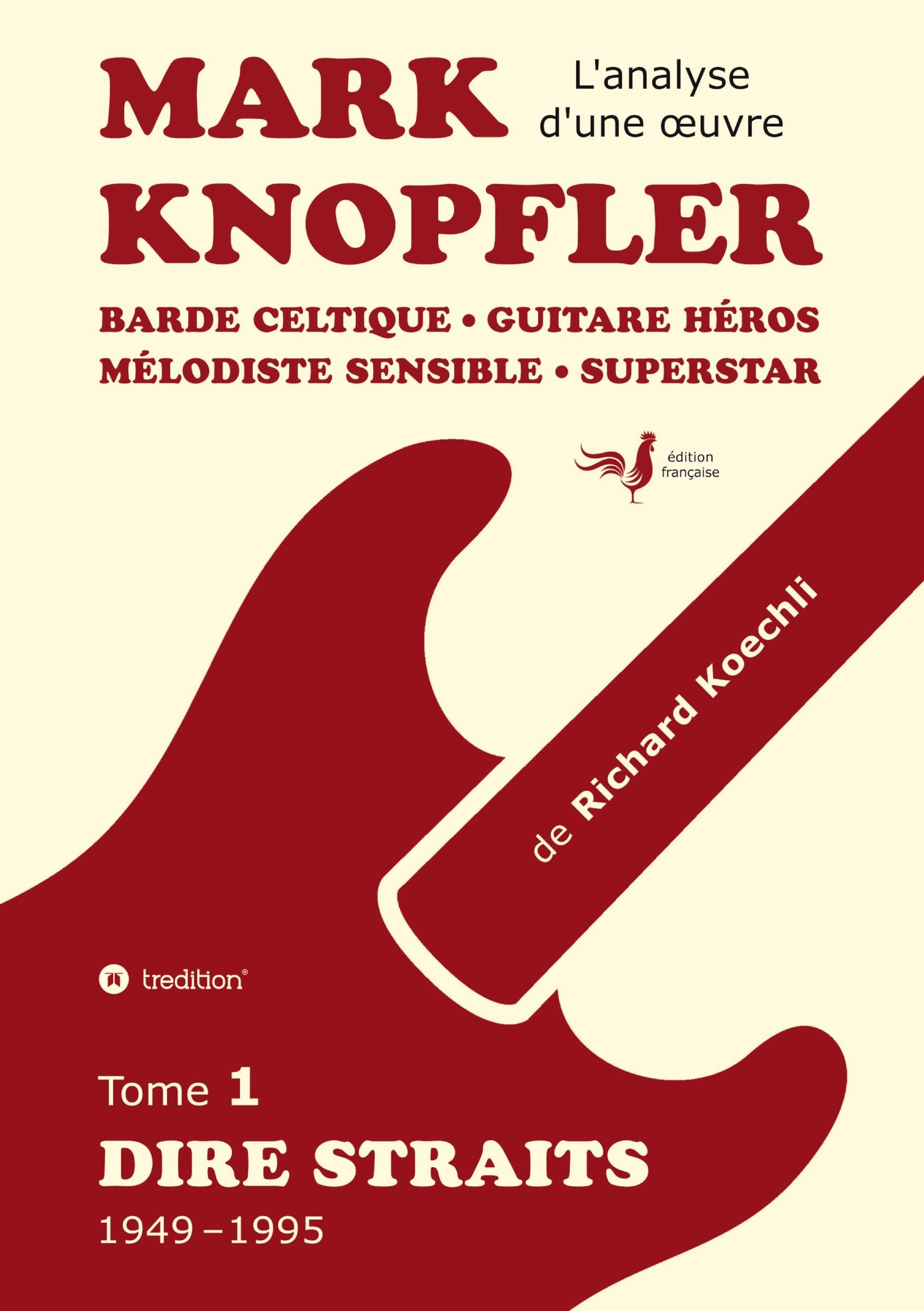 Mark Knopfler (tome 1, Dire Straits) - une fresque bouleversante de 548 pages, édition spécial française Arts & Music