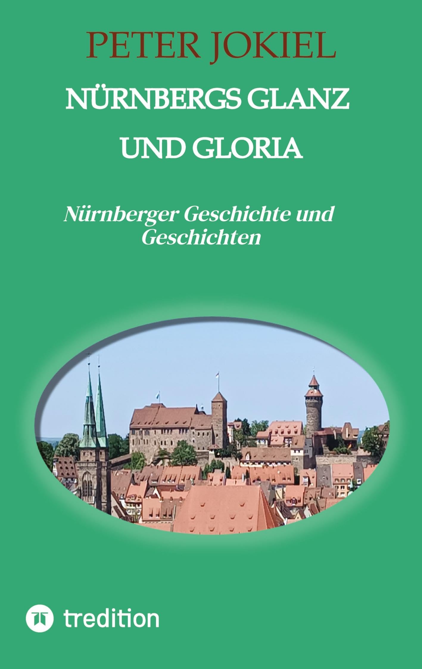 Nürnbergs Glanz und Gloria Politics & History