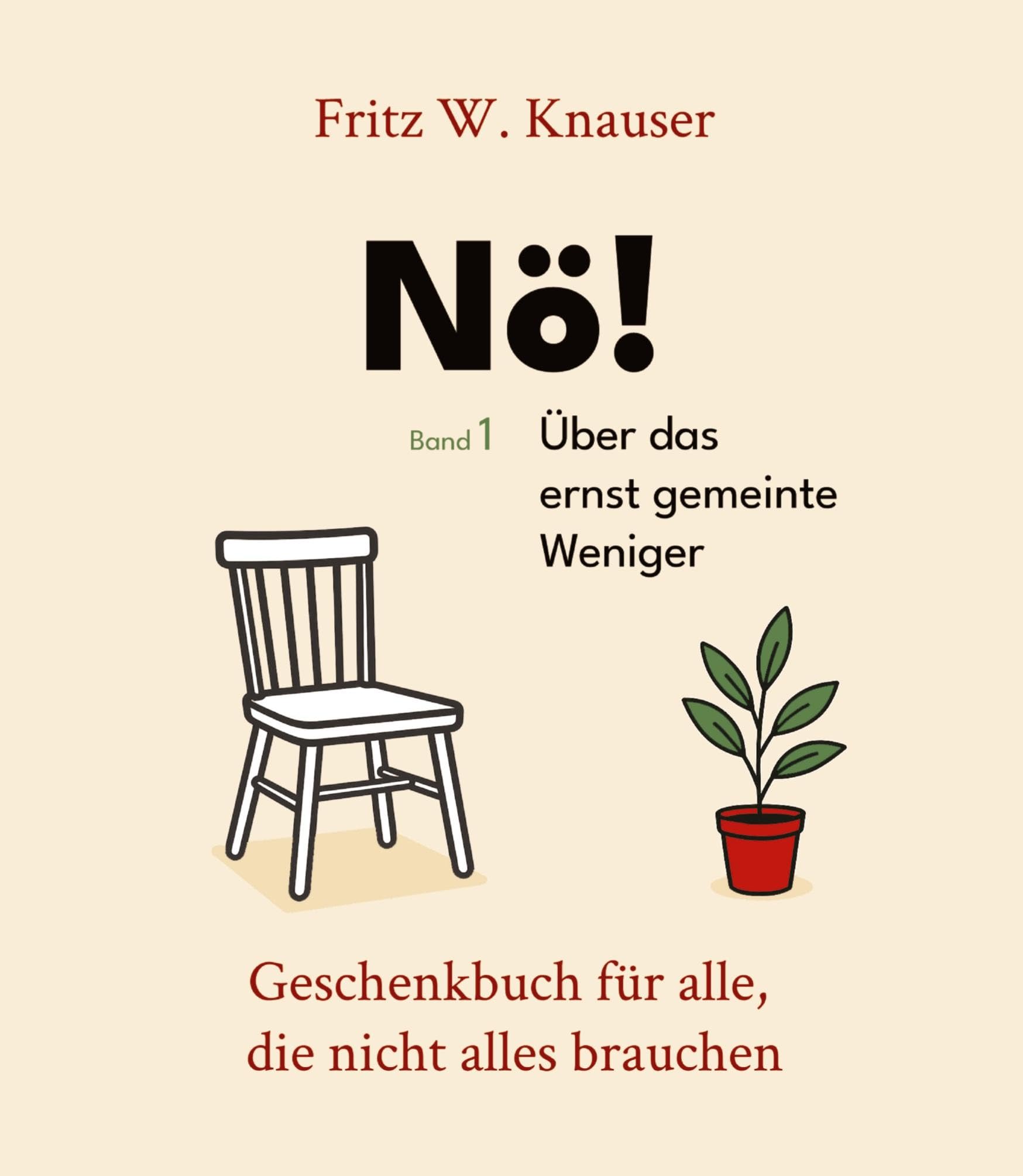 Nö! - Über das ernst gemeinte Weniger - Dieses Buch feiert den Verzicht - nicht als Verlust, sondern als Entscheidung. Philosophy