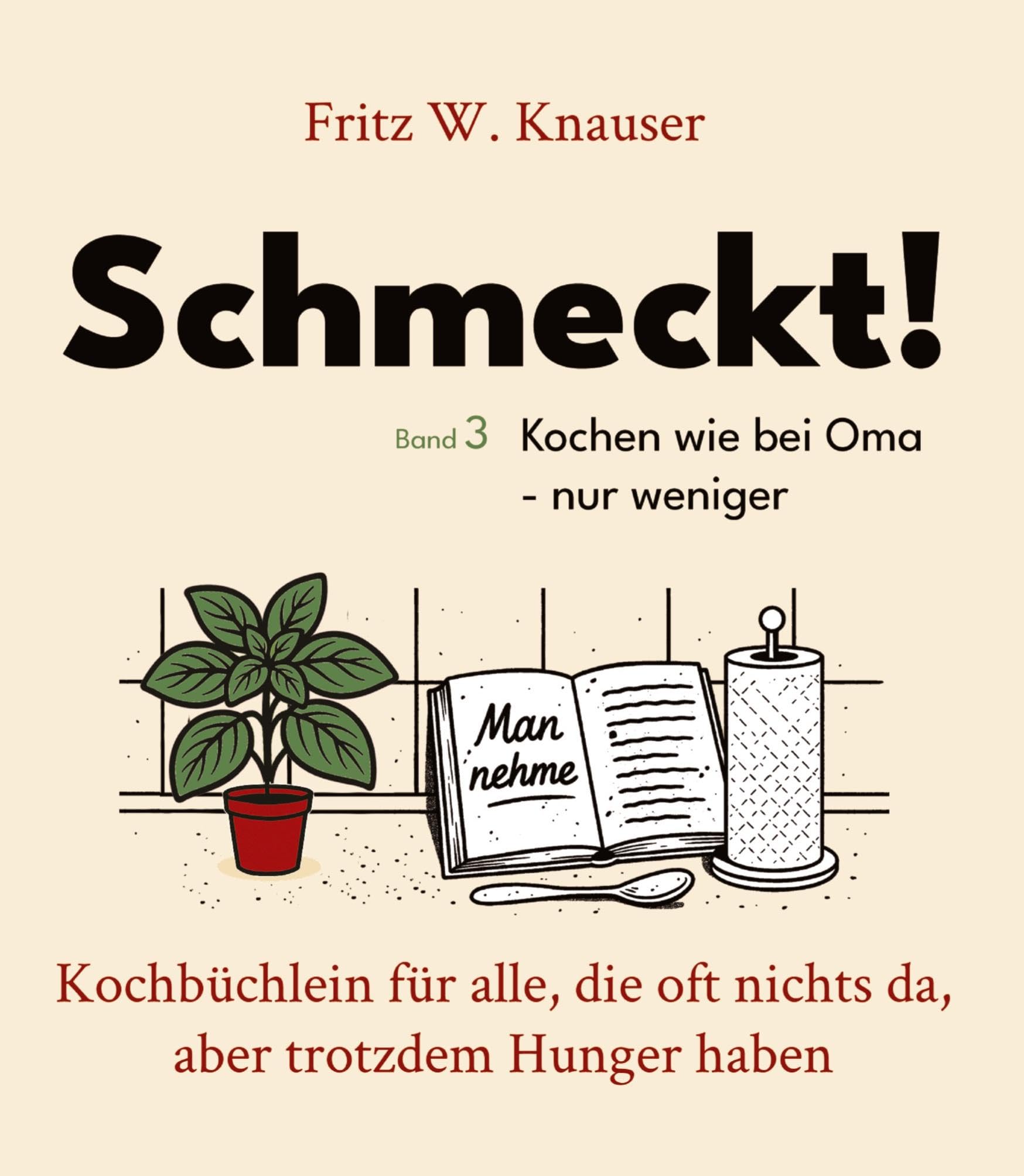 Schmeckt! - Kochen wie bei Oma - nur weniger. Humour & Satire