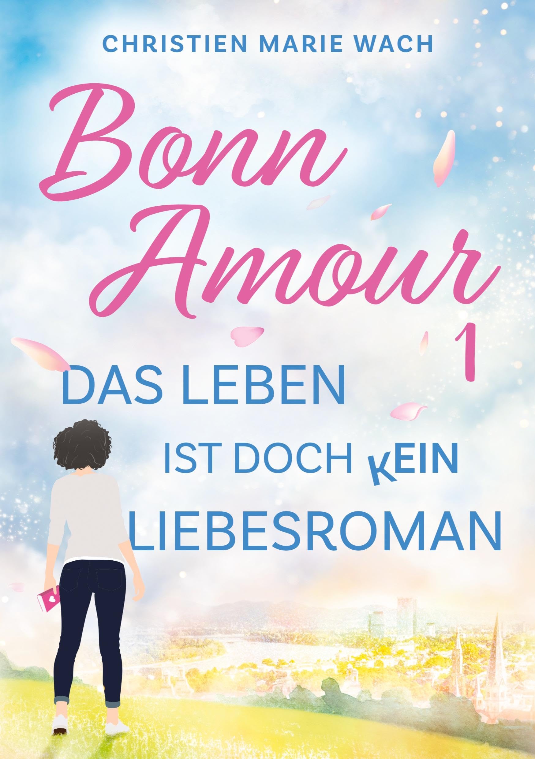 BonnAmour 1 - Das Leben ist doch kein Liebesroman Contemporary literature