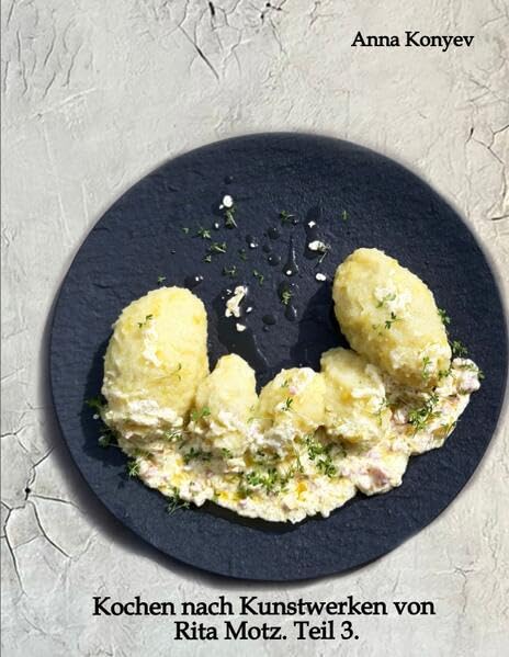 Kochen nach Kunstwerken von Rita Motz. Teil 3. Film, Art & Culture