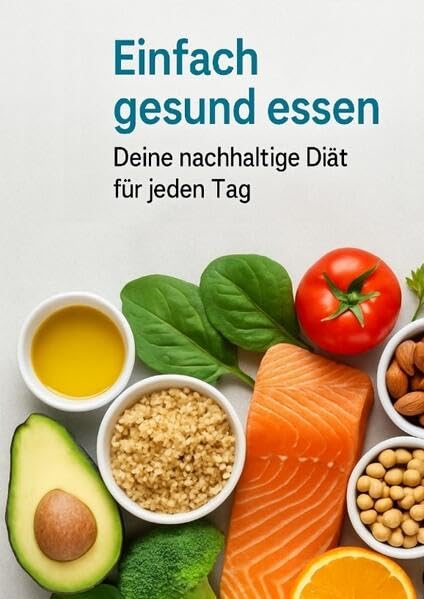 Einfach gesund essen: Deine nachhaltige Diät für jeden Tag Mathematics