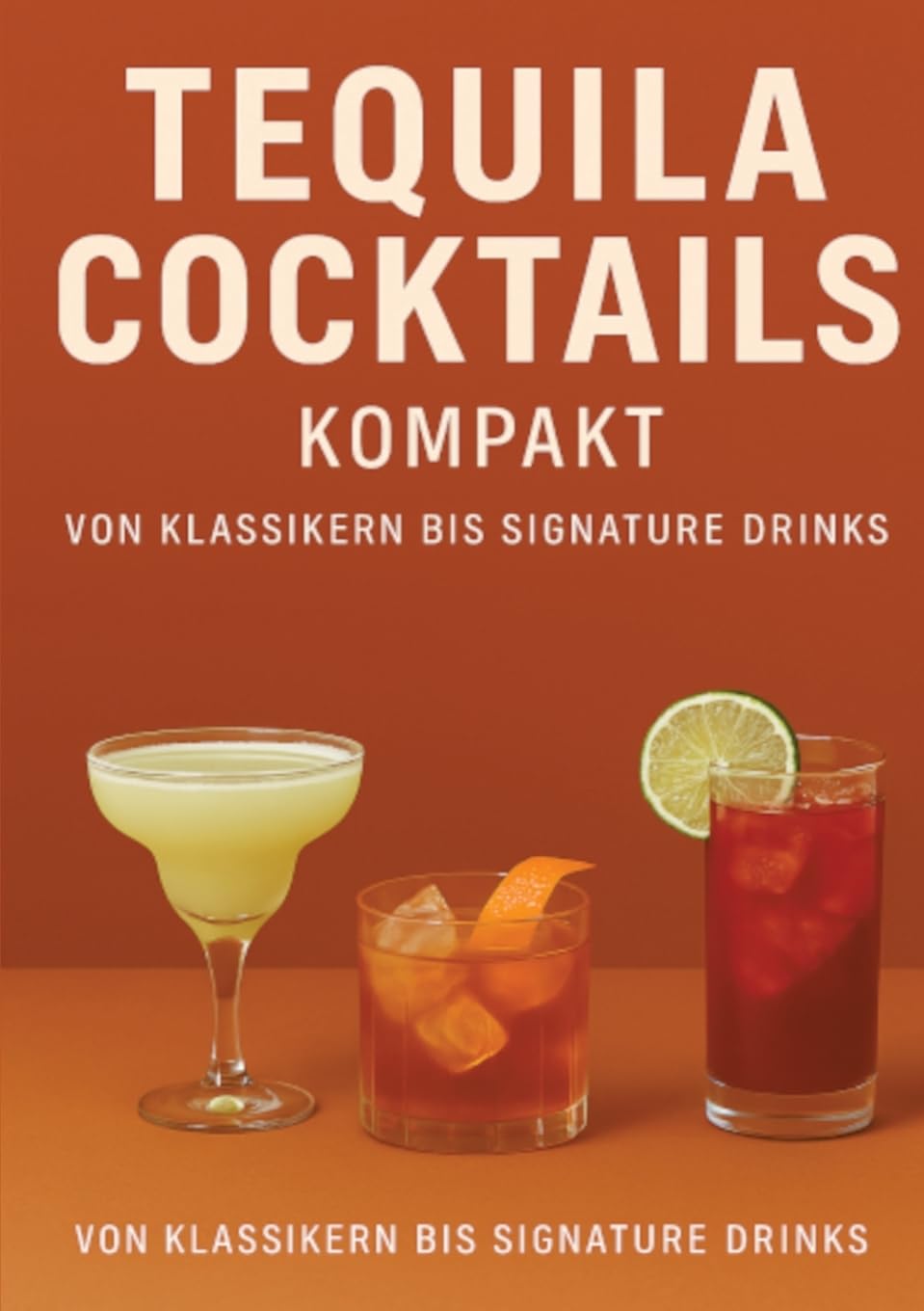 Tequila Cocktails kompakt Von Klassikern bis Signature Drinks Leisure, Home & Garden