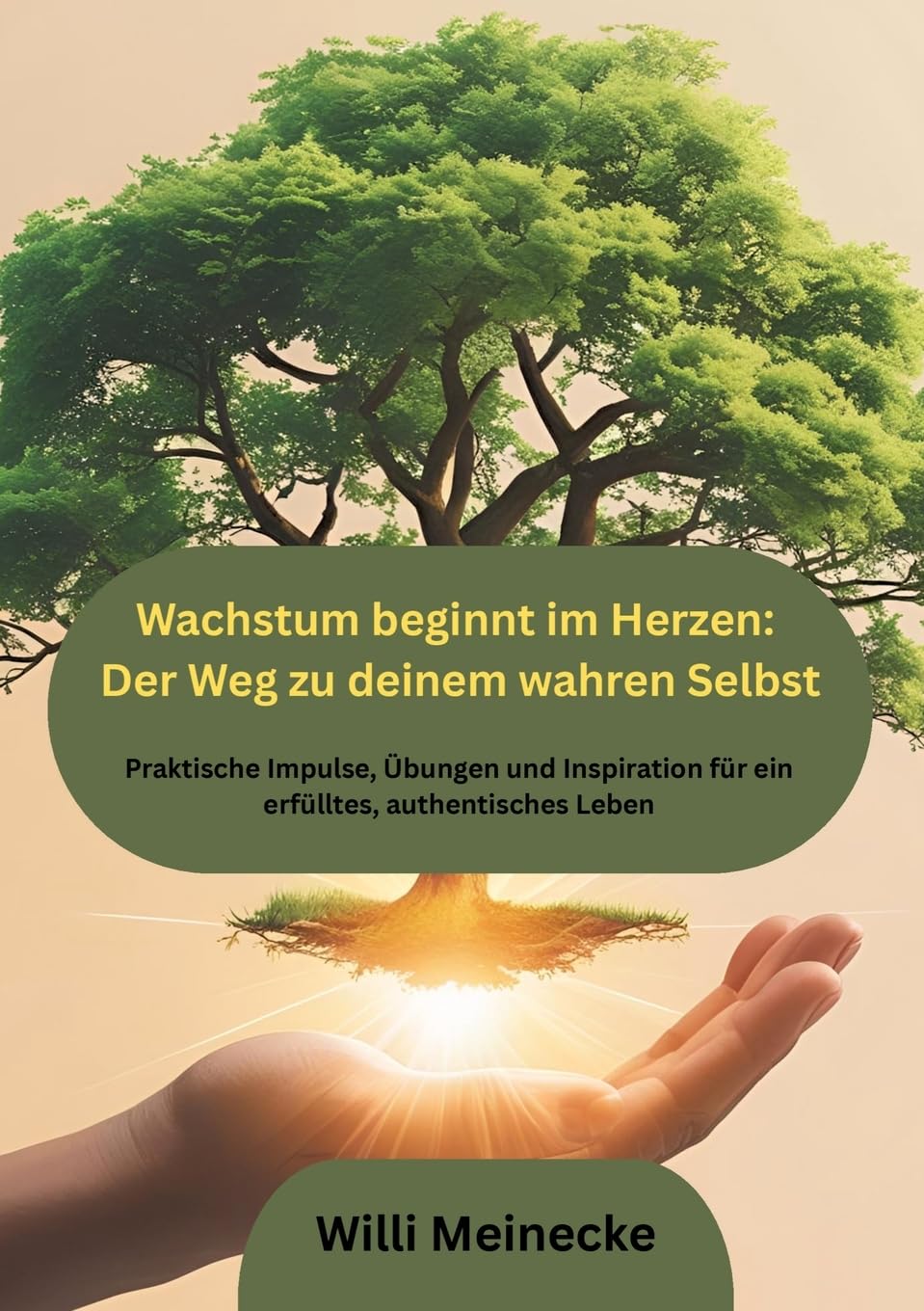 Wachstum beginnt im Herzen: Der Weg zu deinem wahren Selbst Social Sciences