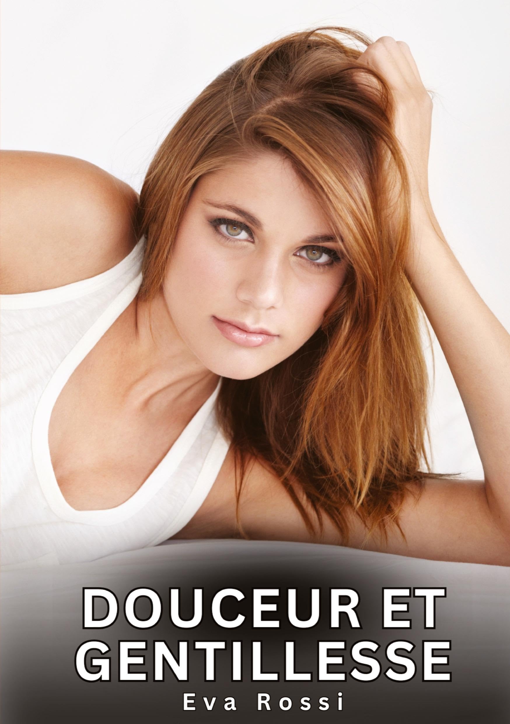 Douceur et Gentillesse: Histoires Erotiques de Sexe Explicite Hard pour Adultes - Contes Interdites et Taboues (Collection de Nouvelles Érotiques Sexy ... et Récits Interdites d’Infidélité Sale) Essays & Short Stories