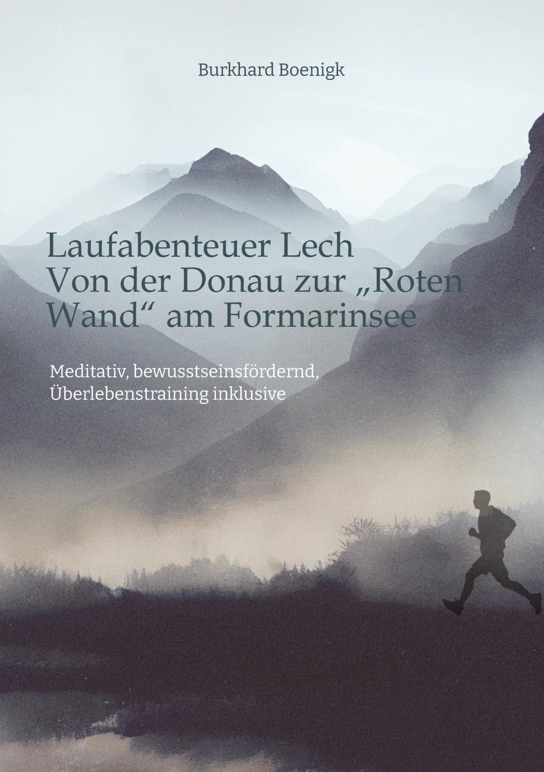 Laufabenteuer Lech: Von der Donau  zur "Roten Wand" am Formarinsee Personalities