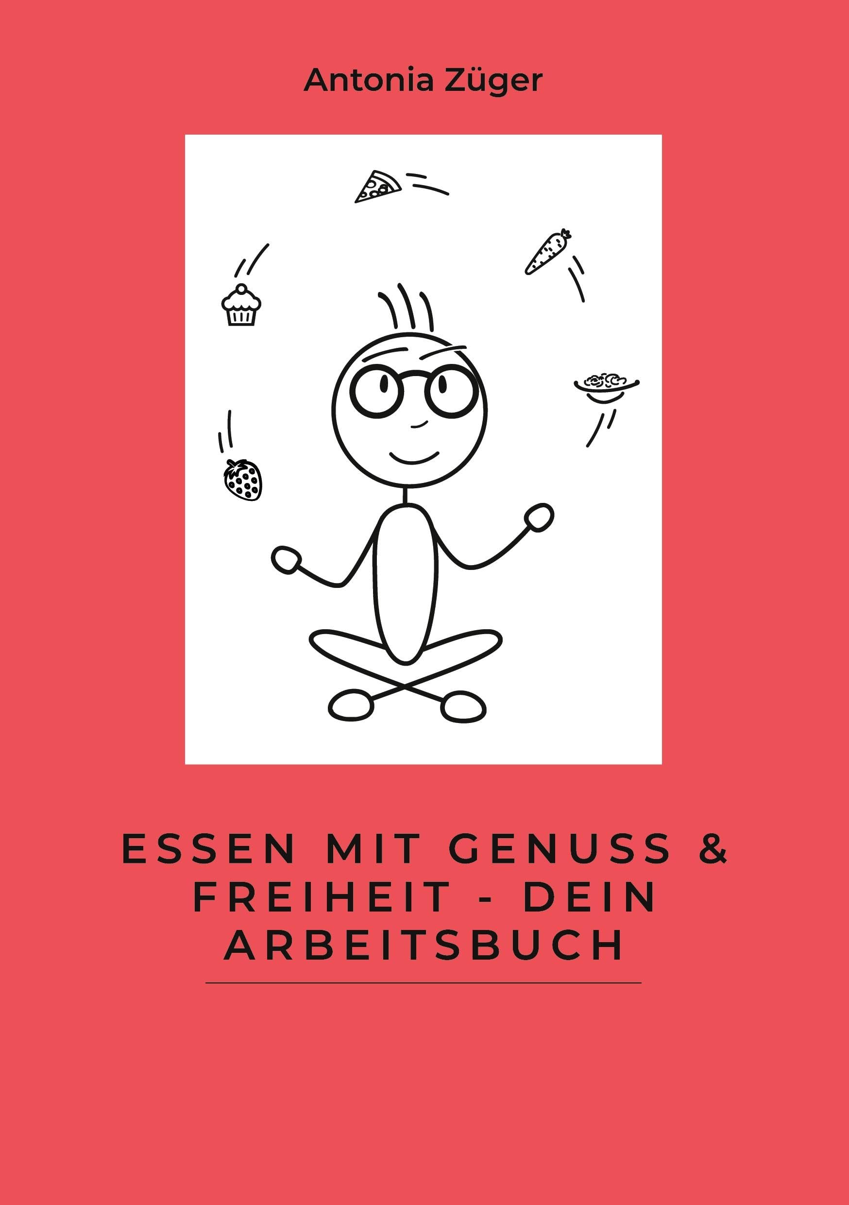 Essen mit Genuss & Freiheit - Dein Arbeitsbuch Psychology