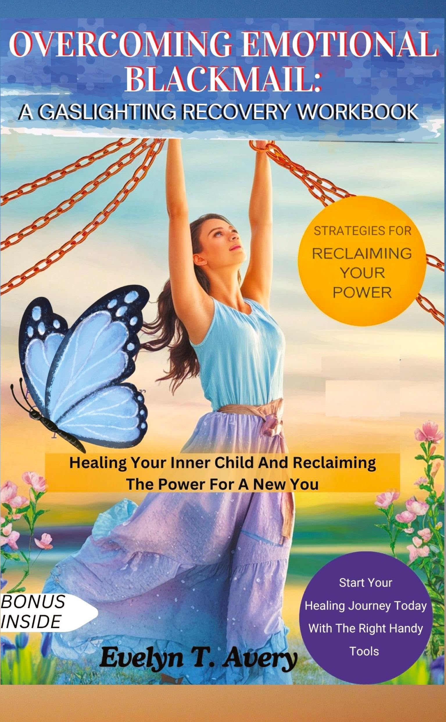 OVERCOMING EMOTIONAL BLACKMAIL: A GASLIGHTING RECOVERY WORKBOOK Business, Finance & Career