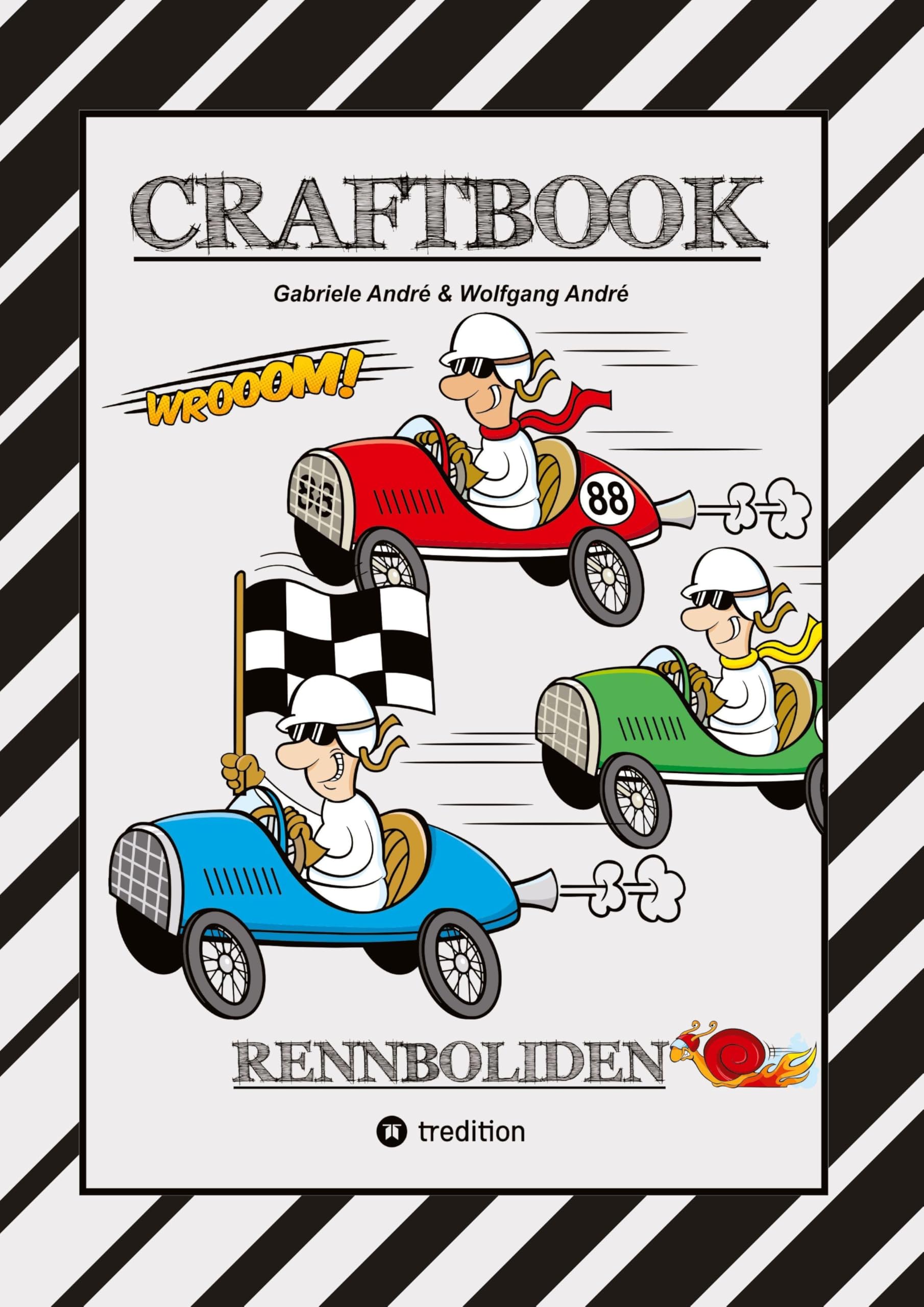 CRAFTBOOK - RACE ON - SPIEL - BASTELANLEITUNG - SUPER RENNWAGEN - TUTORIAL - TOLLE MOTIVE - FLITZER - KNIFFLIGE RÄTSEL - STORYTELLING - ÜBUNGEN Humour & Satire