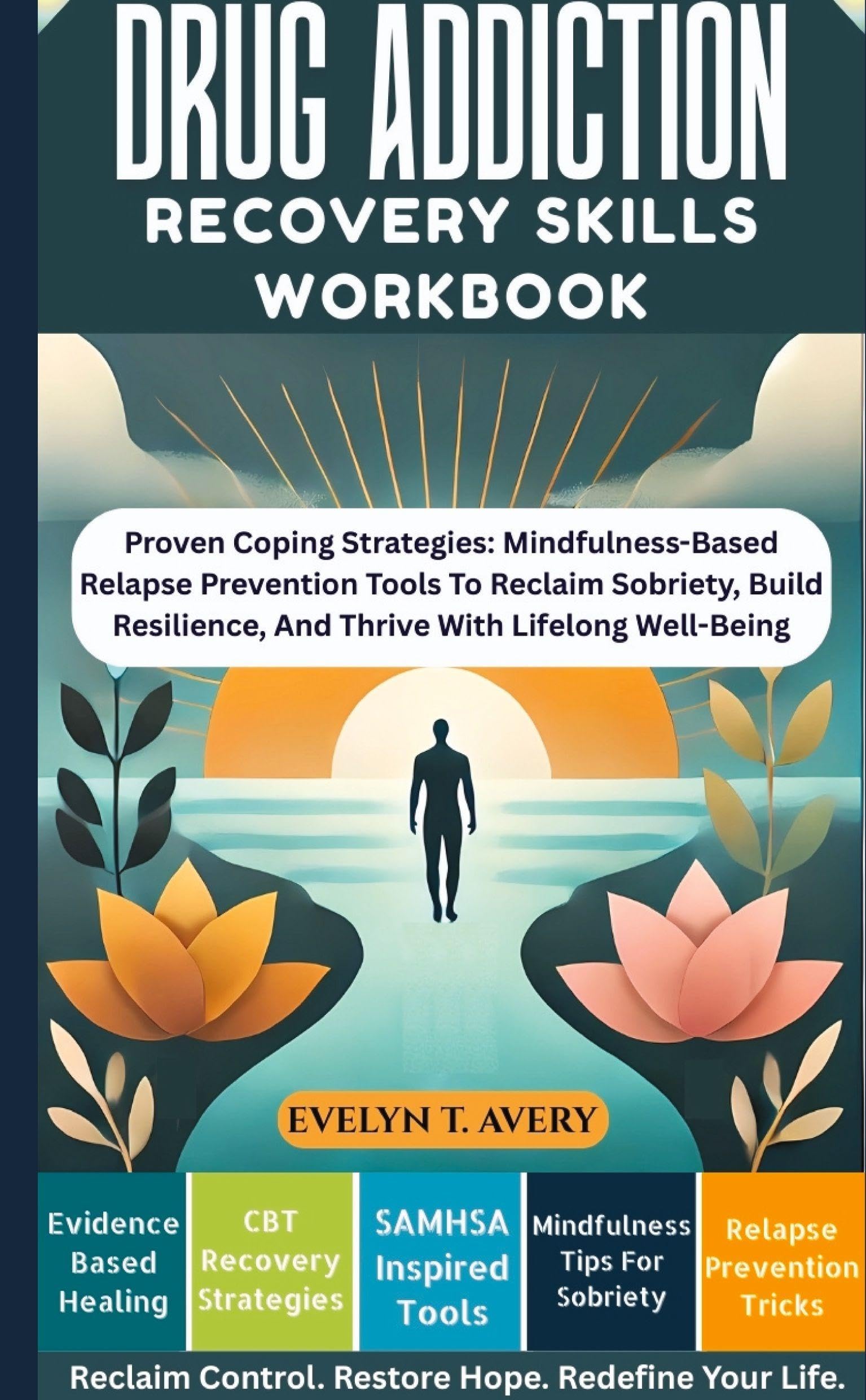 DRUG ADDICTION RECOVERY SKILLS WORKBOOK Business, Finance & Career