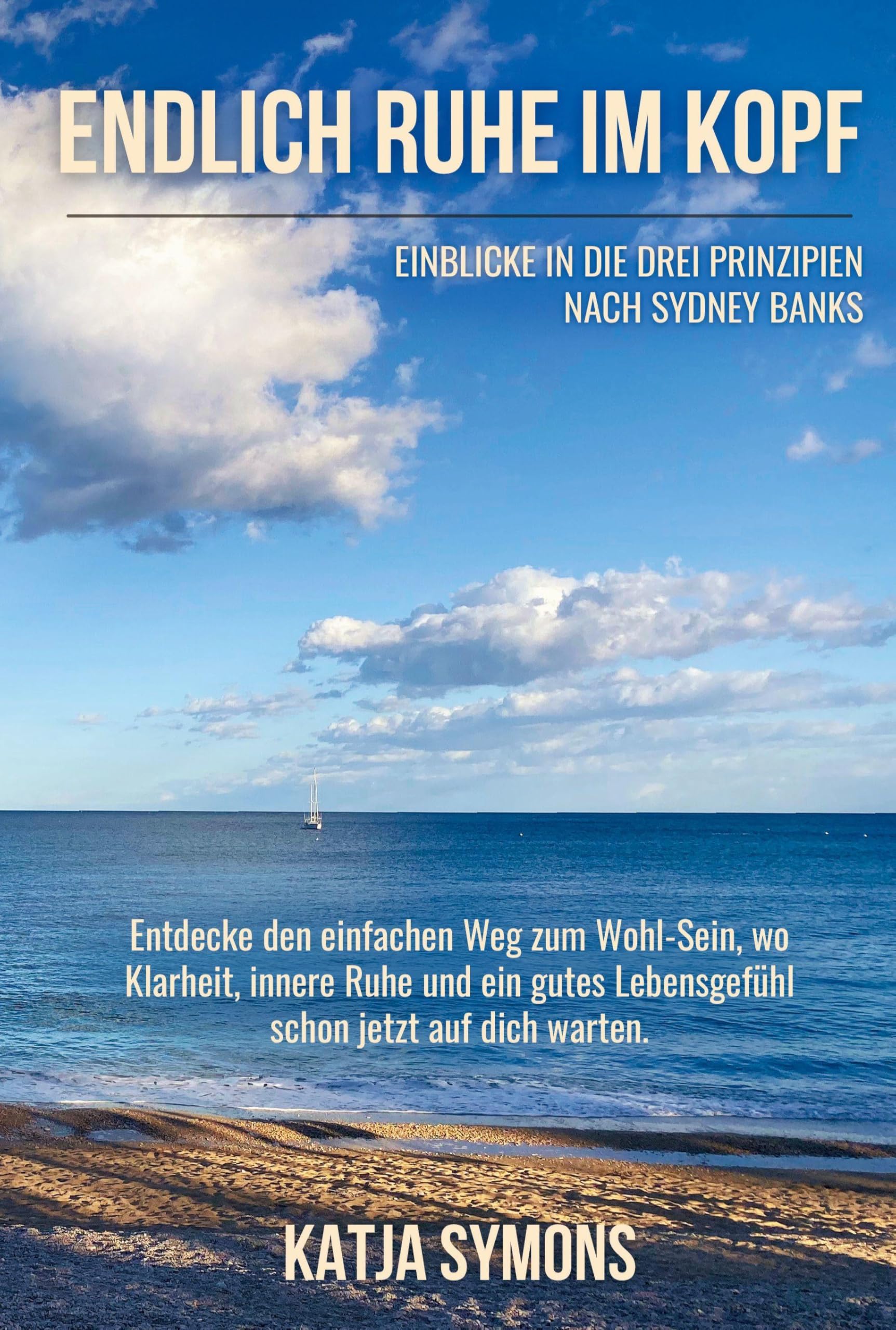 Endlich RUHE IM KOPF (Der einfache Weg zu weniger Stress und mehr Lebensqualität, ohne mehr zu tun!) Business, Finance & Career
