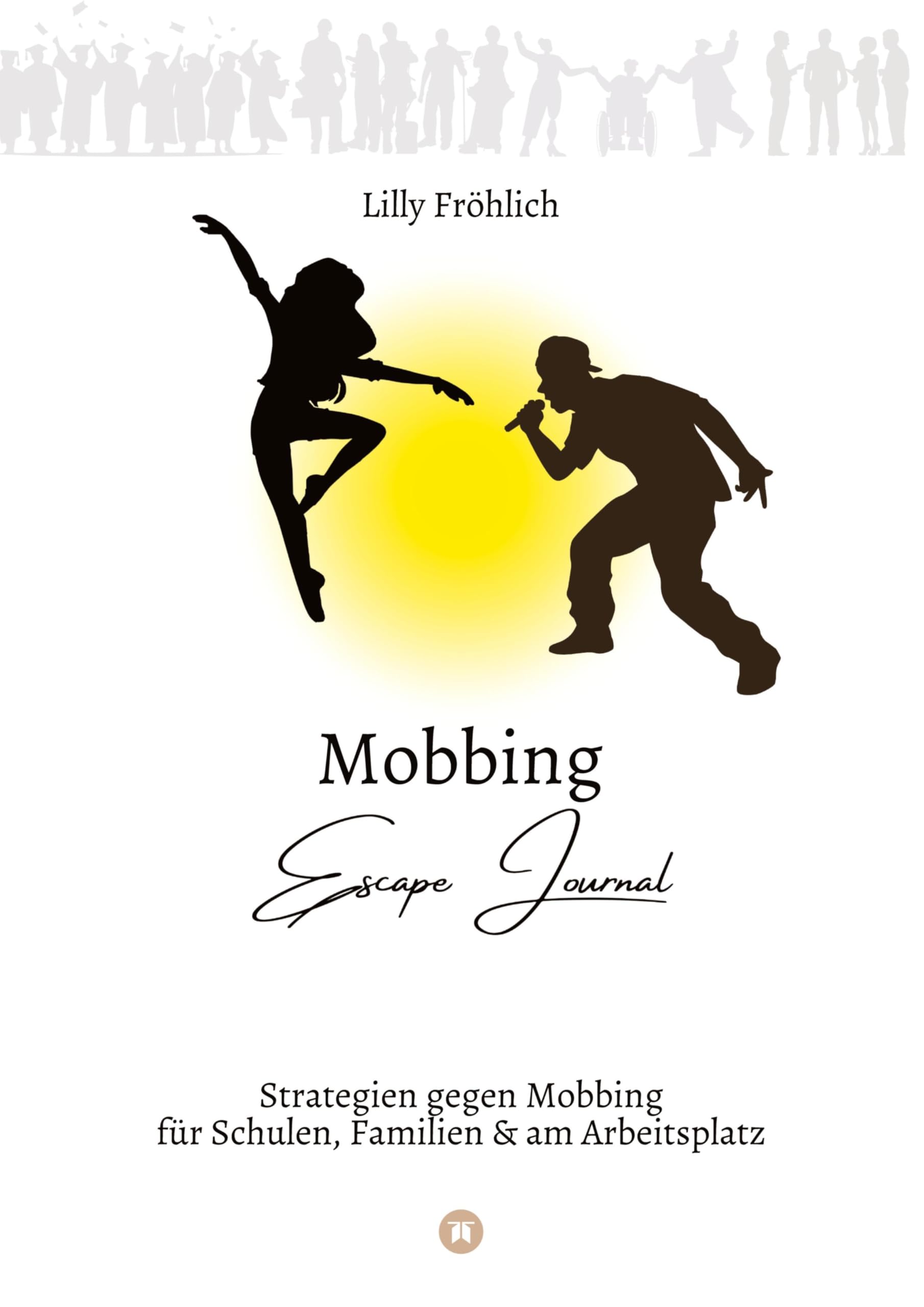 Mobbing Escape Journal | Empathing statt Mobbing | Dein Kompass für Prävention & Intervention Law