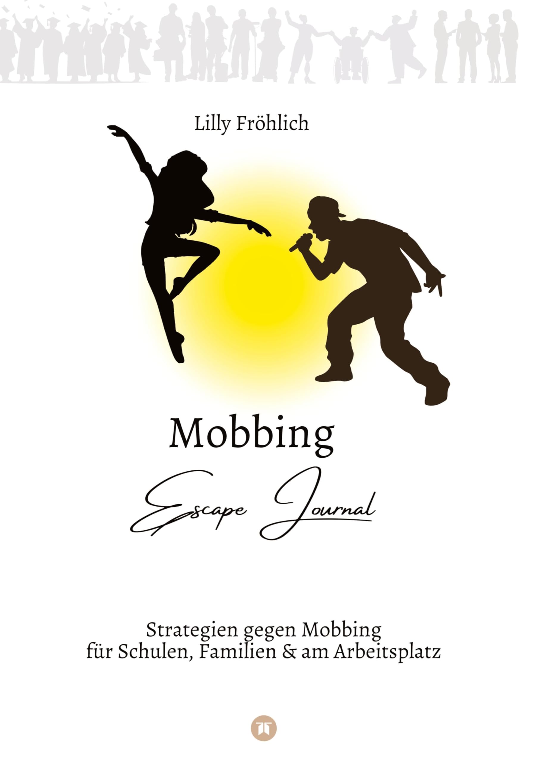 Mobbing Escape Journal | Empathing statt Mobbing | Dein Kompass für Prävention & Intervention Law