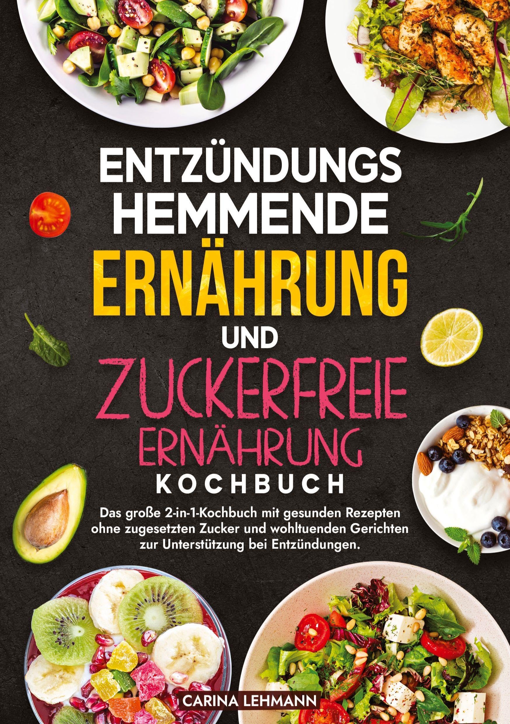 Entzündungshemmende Ernährung und Zuckerfreie Ernährung Kochbuch Leisure, Home & Garden
