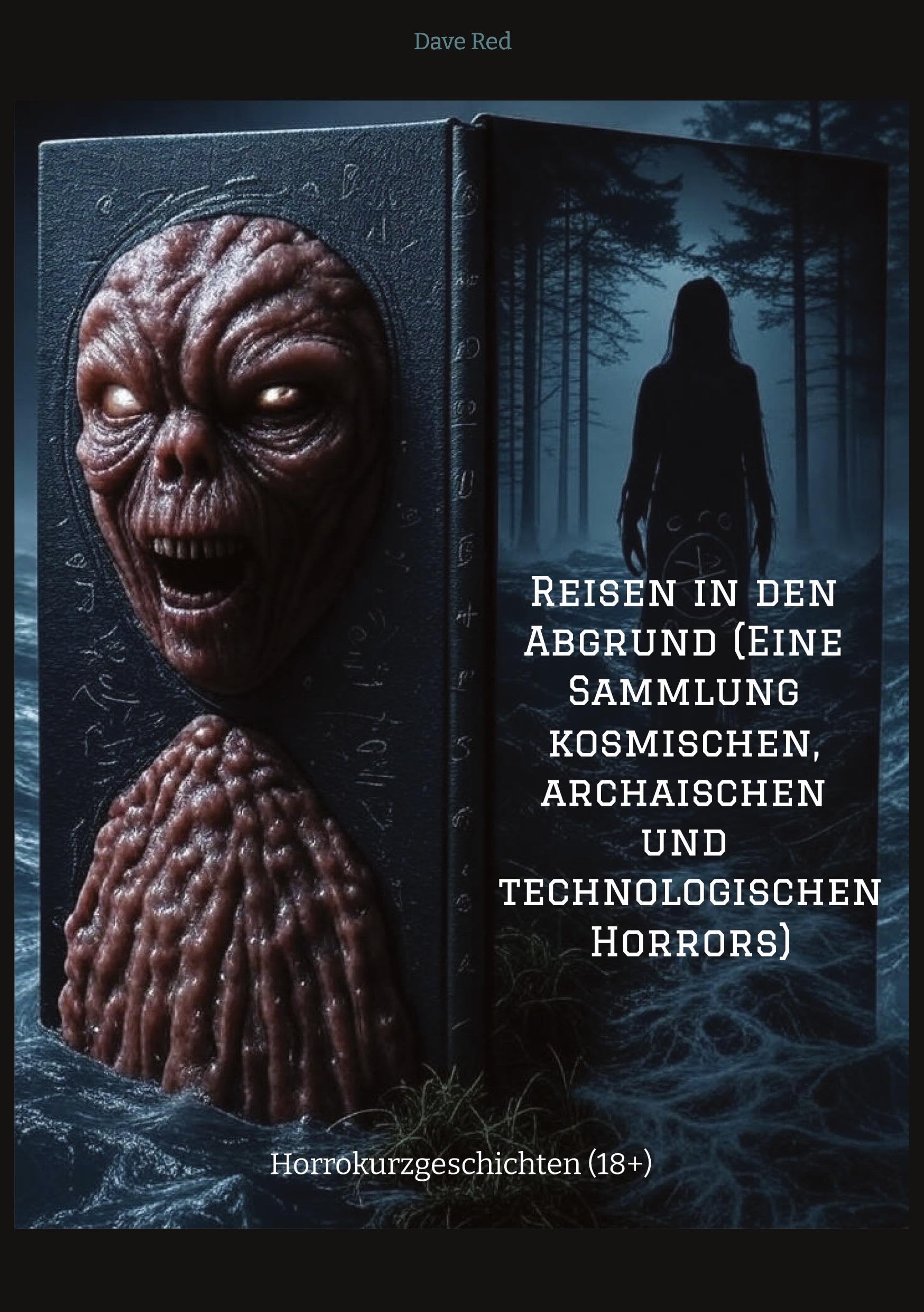 Reisen in den Abgrund (Eine Sammlung kosmischen, archaischen und technologischen Horrors) Horror & Mystery