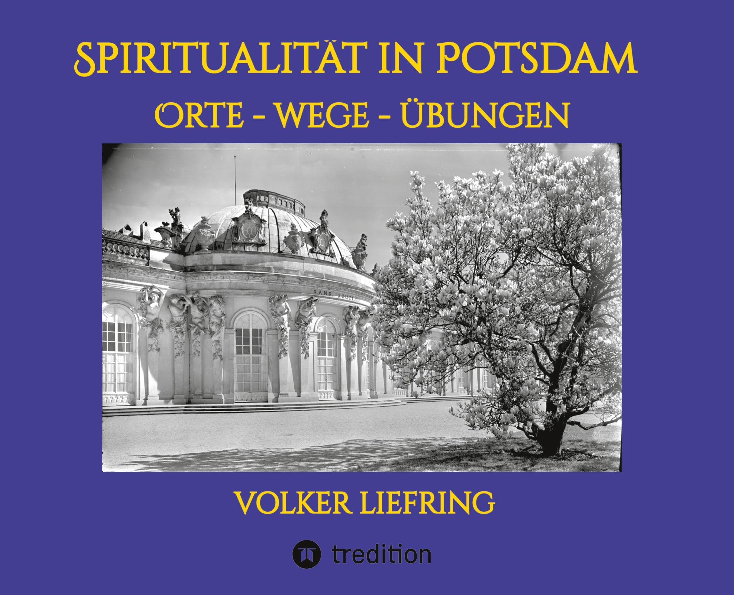 Spiritualität in Potsdam - Orte, Wege, Übungen Philosophy