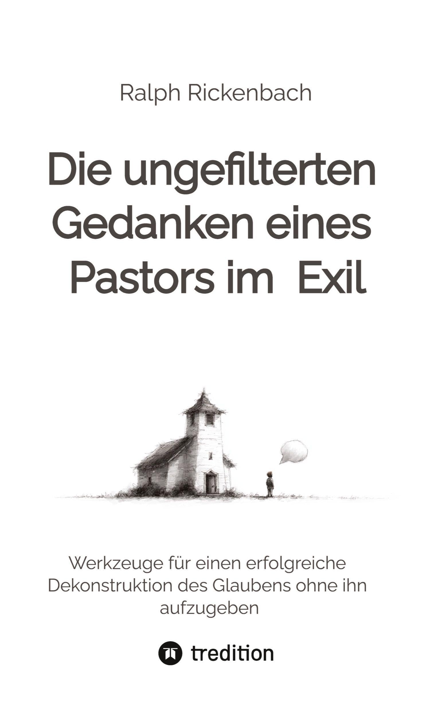 Die ungefilterten Gedanken eines Pastors im  Exil Philosophy