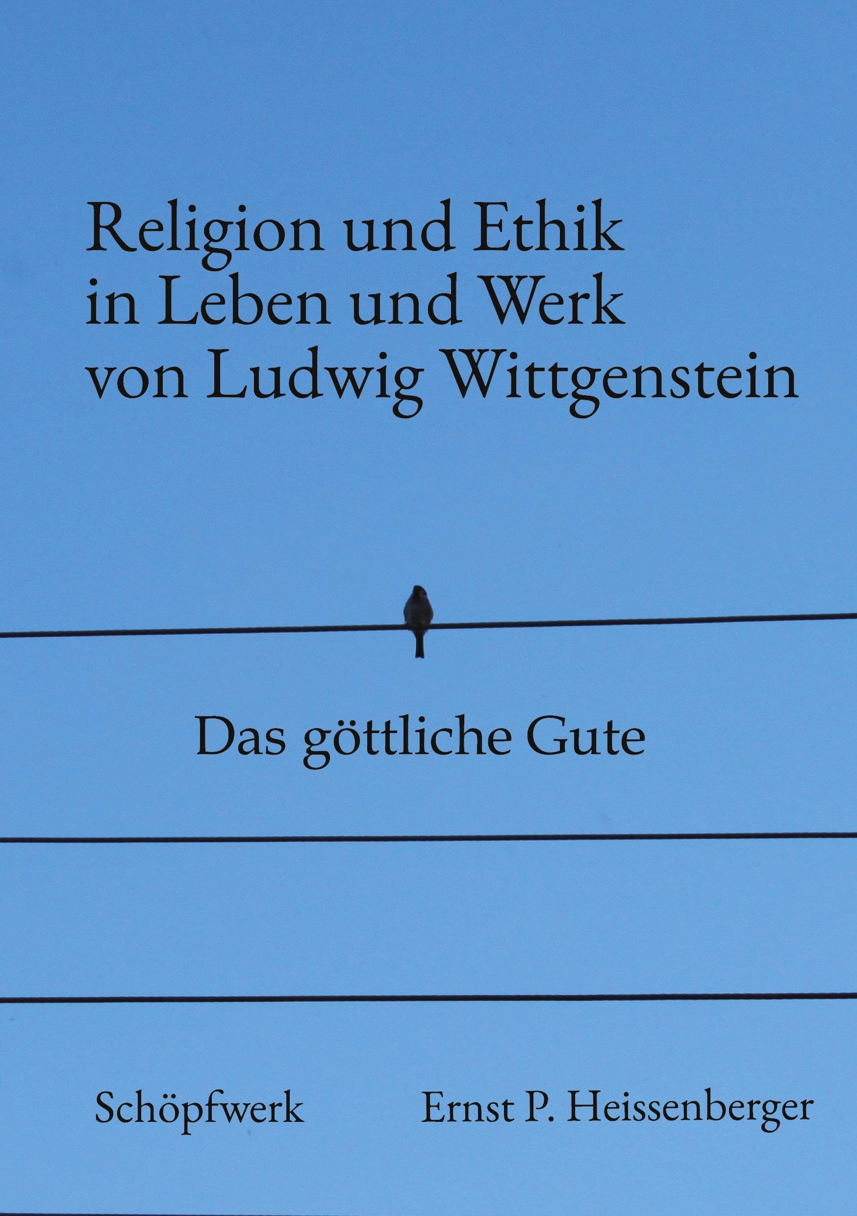 Religion und Ethik in Leben und Werk von Ludwig Wittgenstein Philosophy