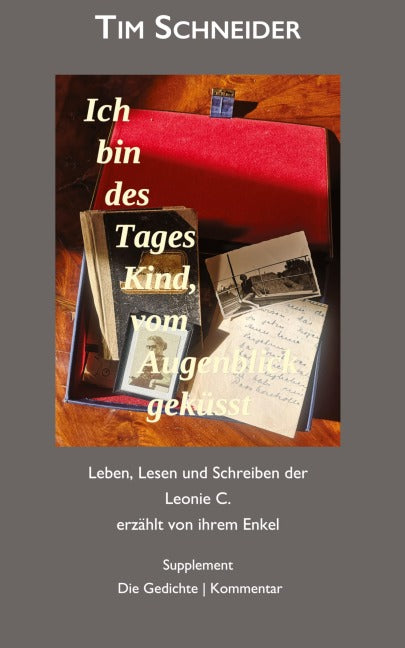 Ich bin des Tages Kind, vom Augenblick geküsst Essays & Short Stories